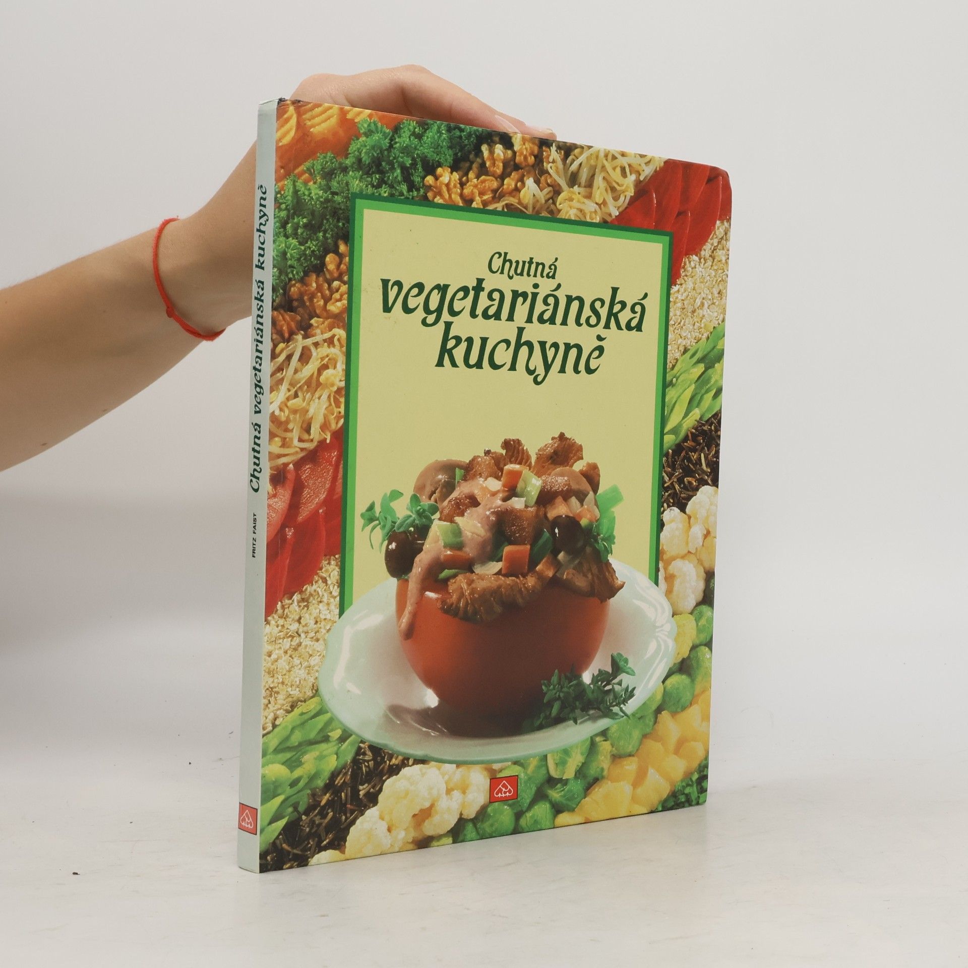 Fritz Faist Chutná vegetariánská kuchyně