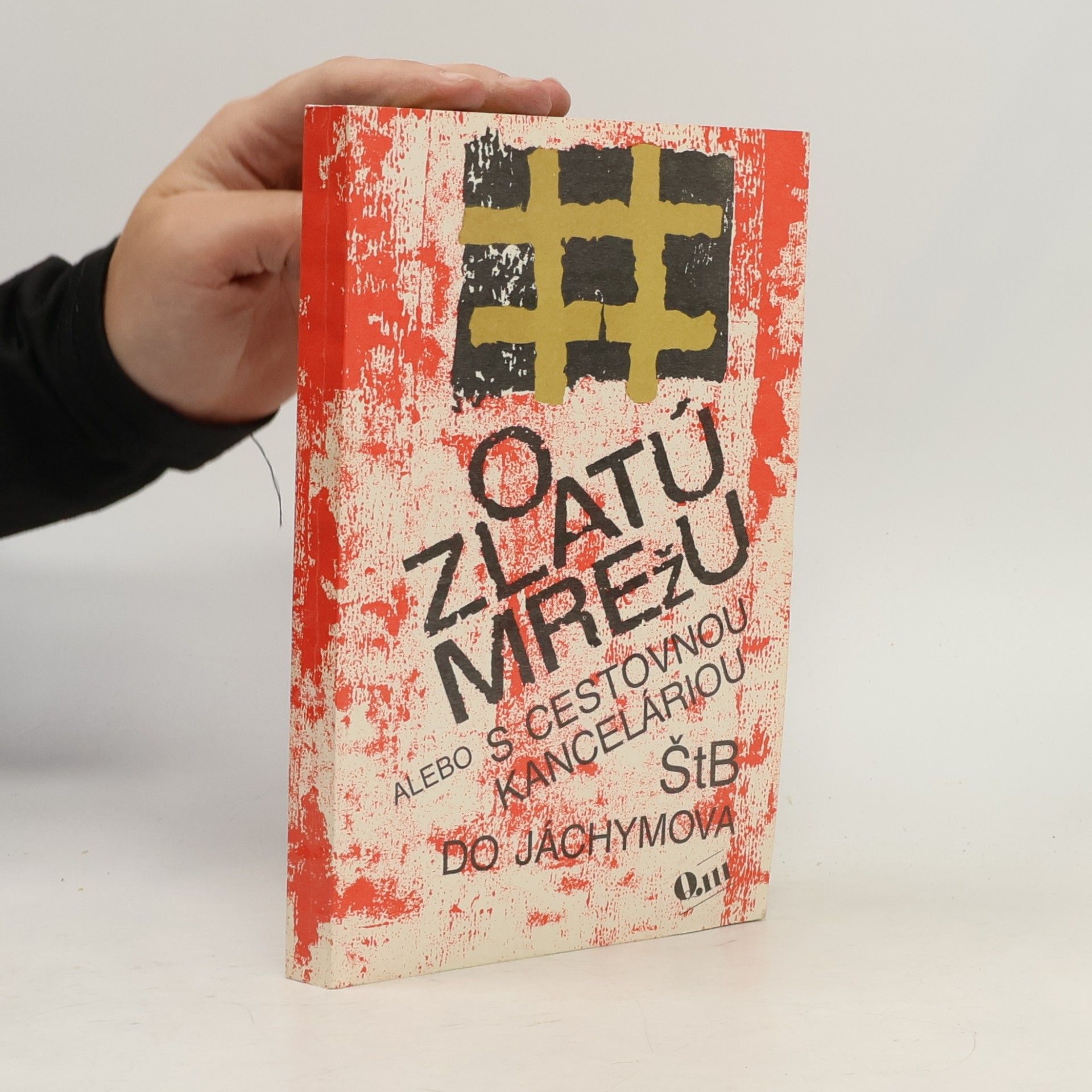 Autores varios O zlatú mrežu alebo s cestovnou kanceláriou ŠtB do Jáchymova