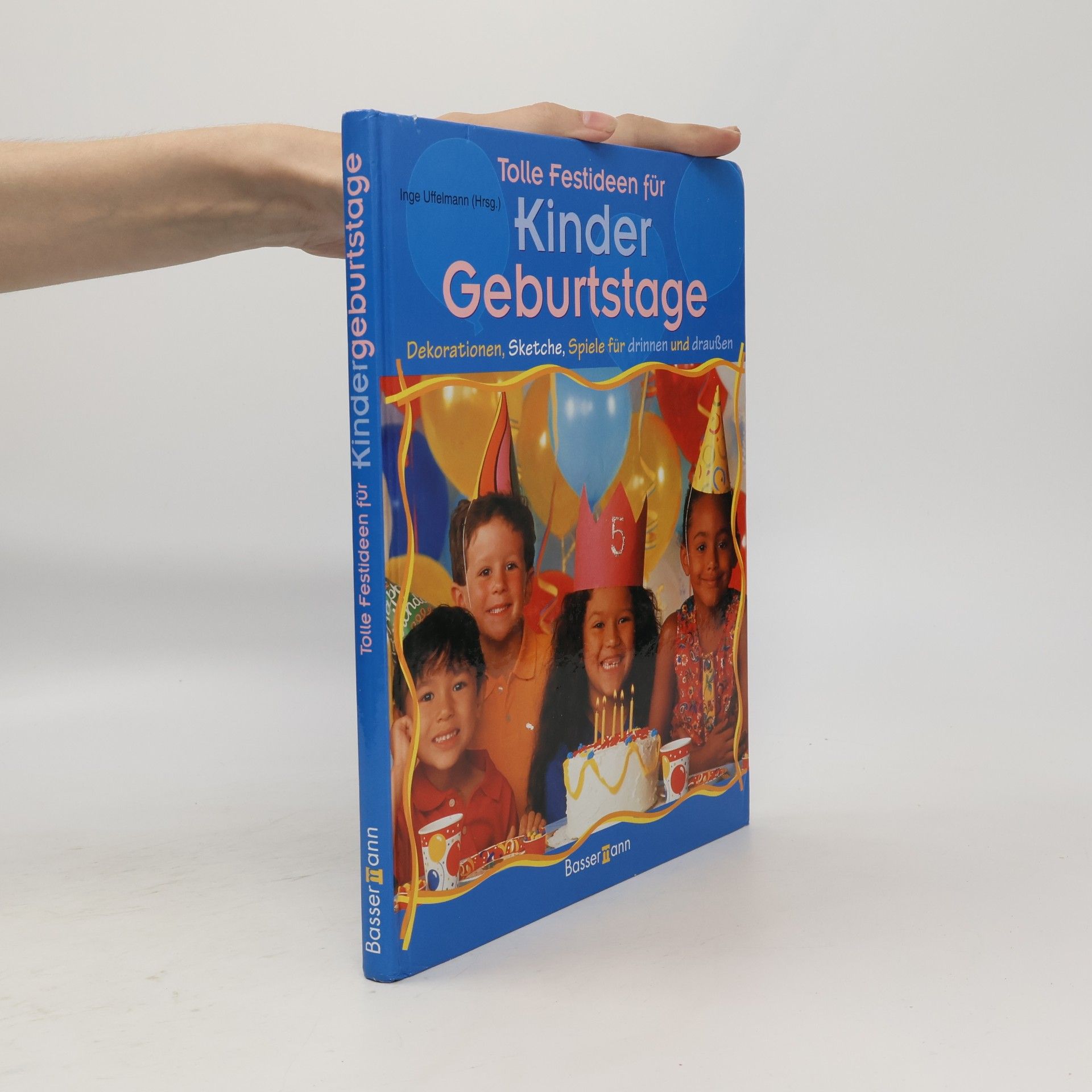 Inge Uffelmann Tolle Festideen für Kindergeburtstage