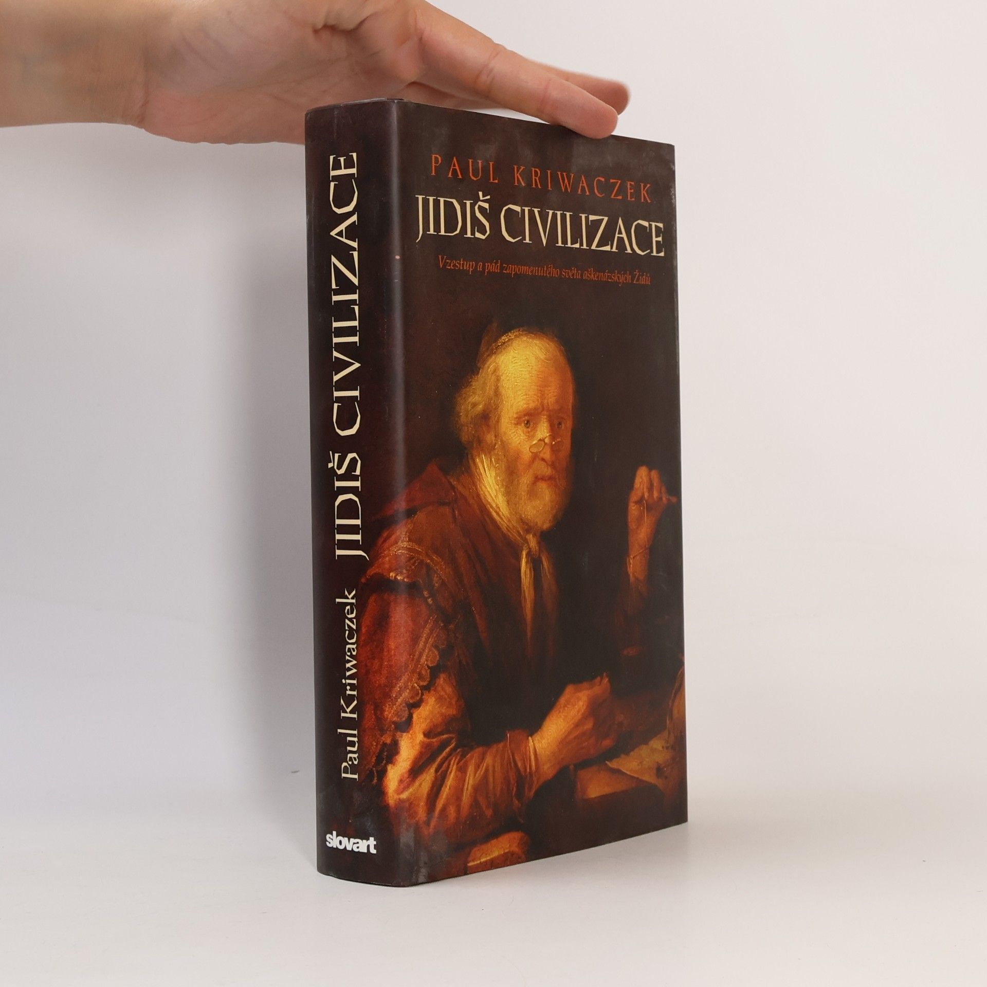 Paul Kriwaczek Jidiš civilizace. Vzestup a pád zapomenutého světa aškenázských Židů