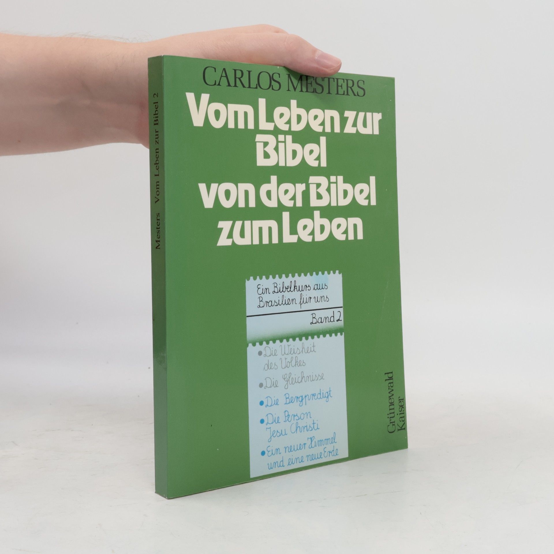 Vom Leben zur Bibel - Von der Bibel zum Leben: Ein Bibelkurs aus Brasilien für uns