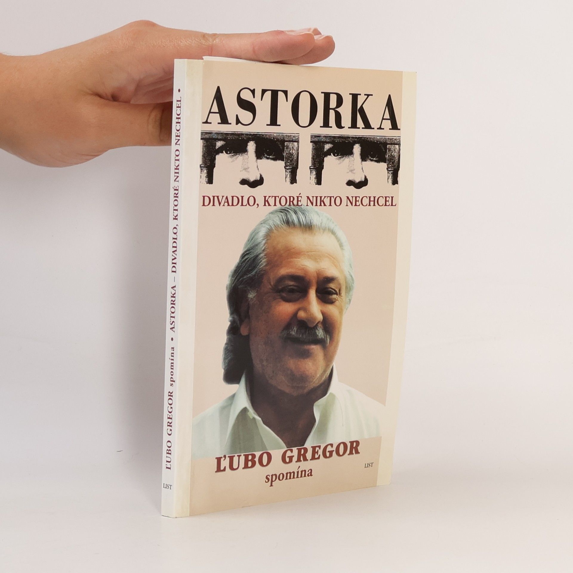 Ľubo Gregor Astorka. Divadlo, ktoré nikto nechcel