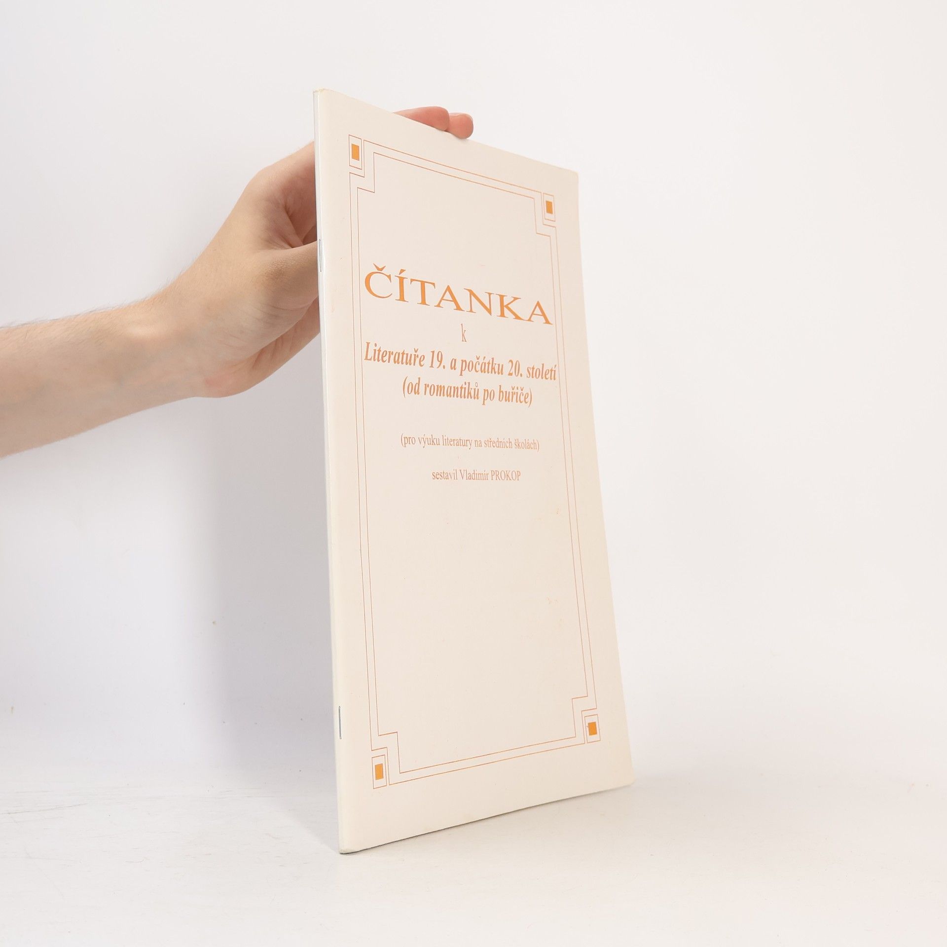 Vladimír Prokop Čítanka k Literatuře 19. a počátku 20. století (od romantiku po buřiče)