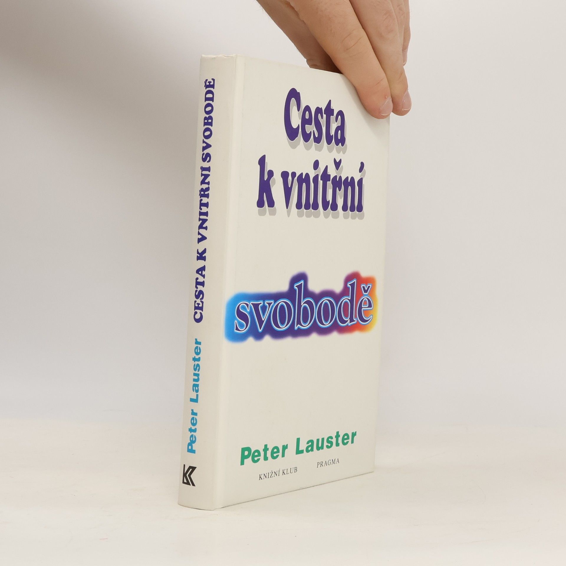 Peter Lauster Cesta k vnitřní svobodě