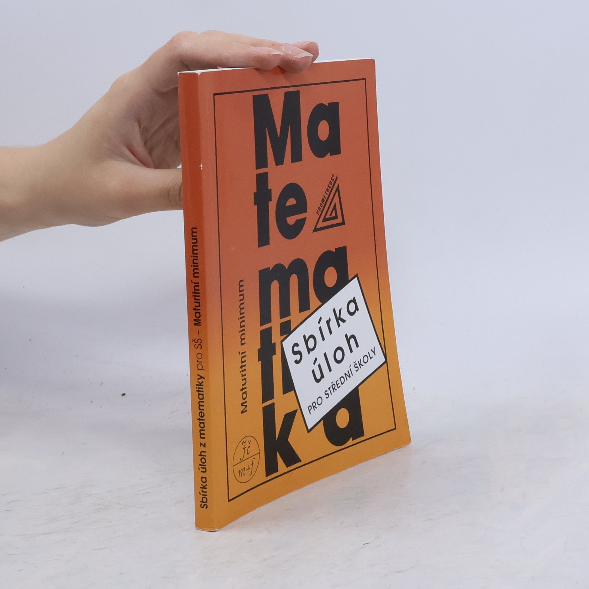 Josef Kubát Sbírka úloh z matematiky pro střední školy. Maturitní minimum