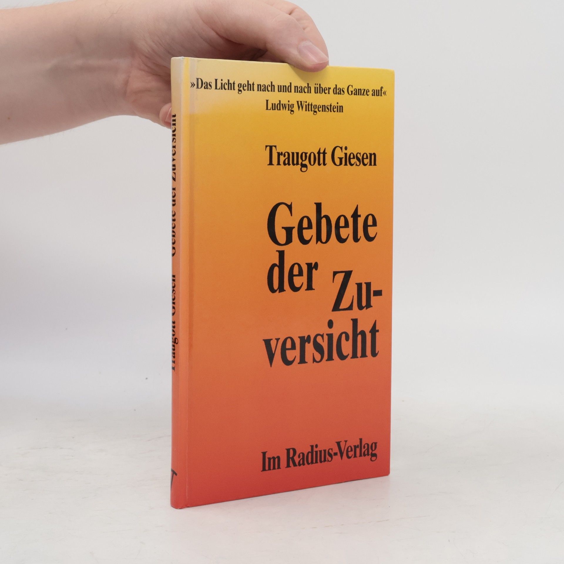 Traugott Giesen Gebete der Zuversicht. Das Licht geht nach und nach über das Ganze auf