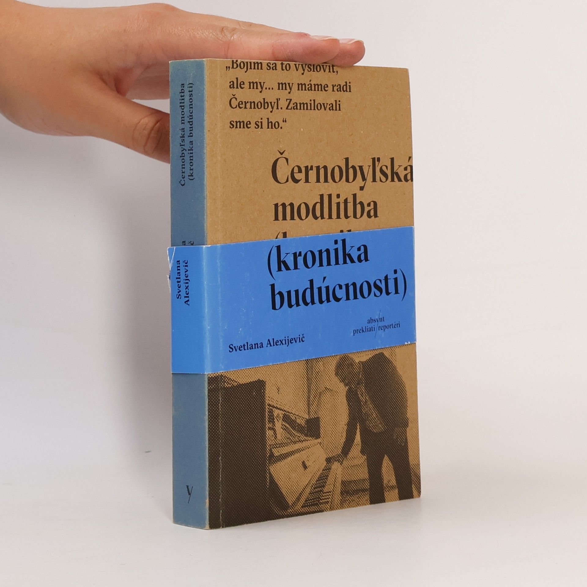 Světlana Alexandrovna Alexijevič Černobyľská modlitba (kronika budúcnosti)