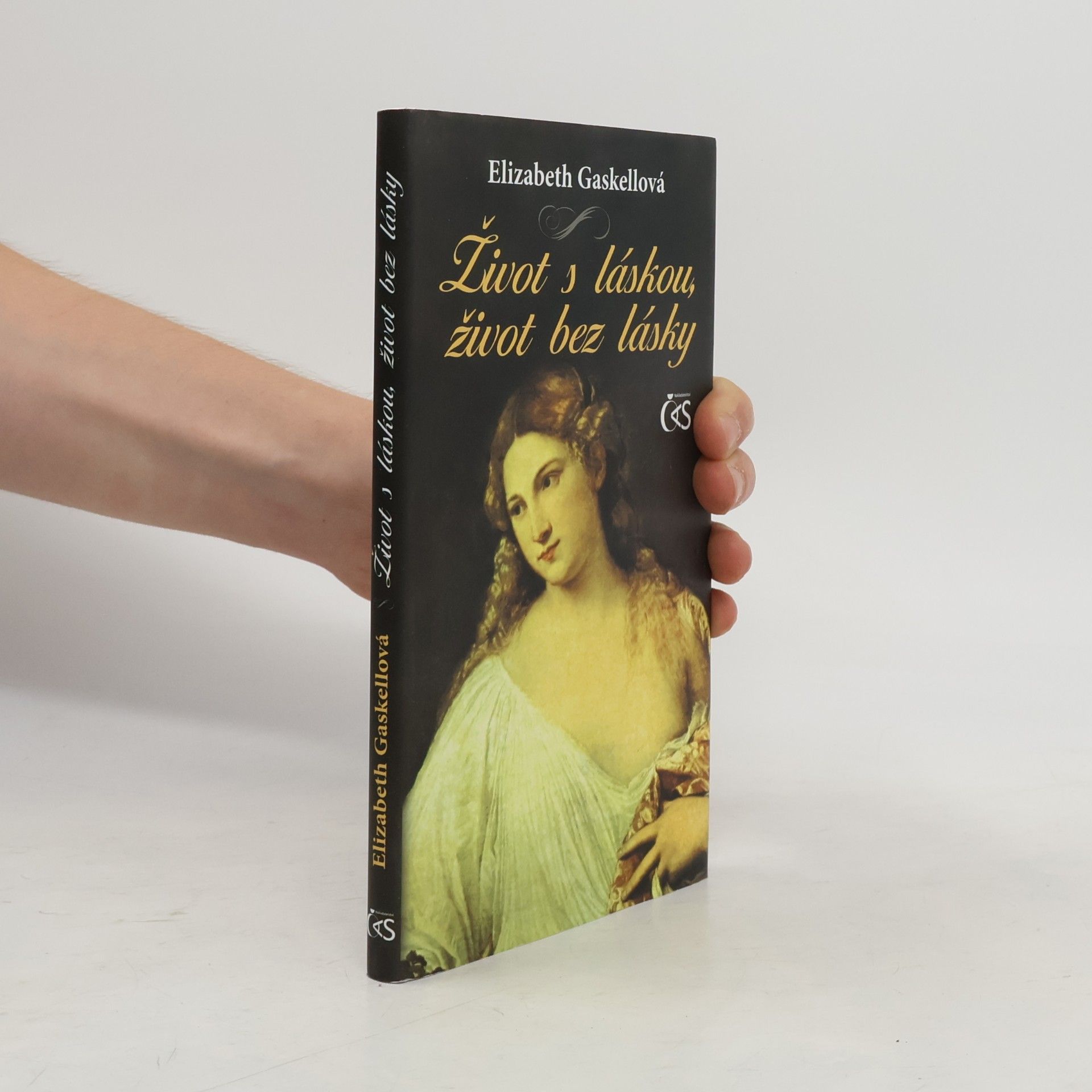 Elizabeth Cleghorn Gaskell Život s láskou, život bez lásky