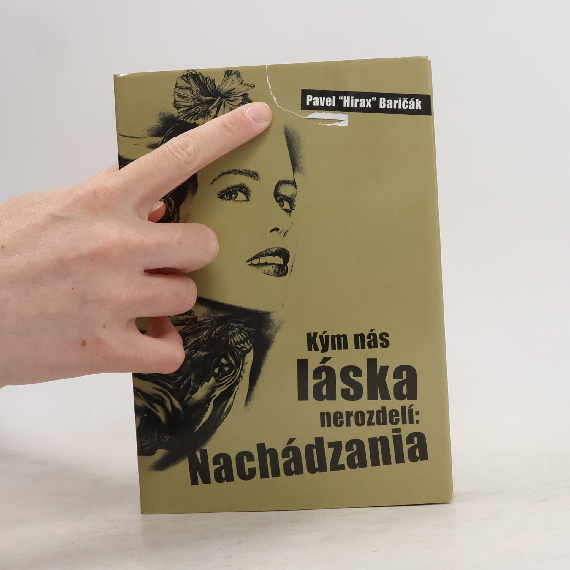 Pavel Hirax Baričák Kým nás láska nerozdelí: Nachádzania