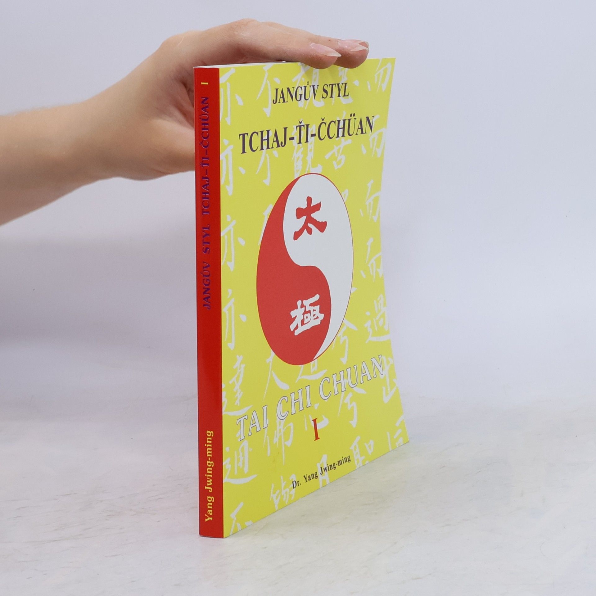 Yang Jwing-ming Jangův styl Tchaj-ťi-čchüan I.
