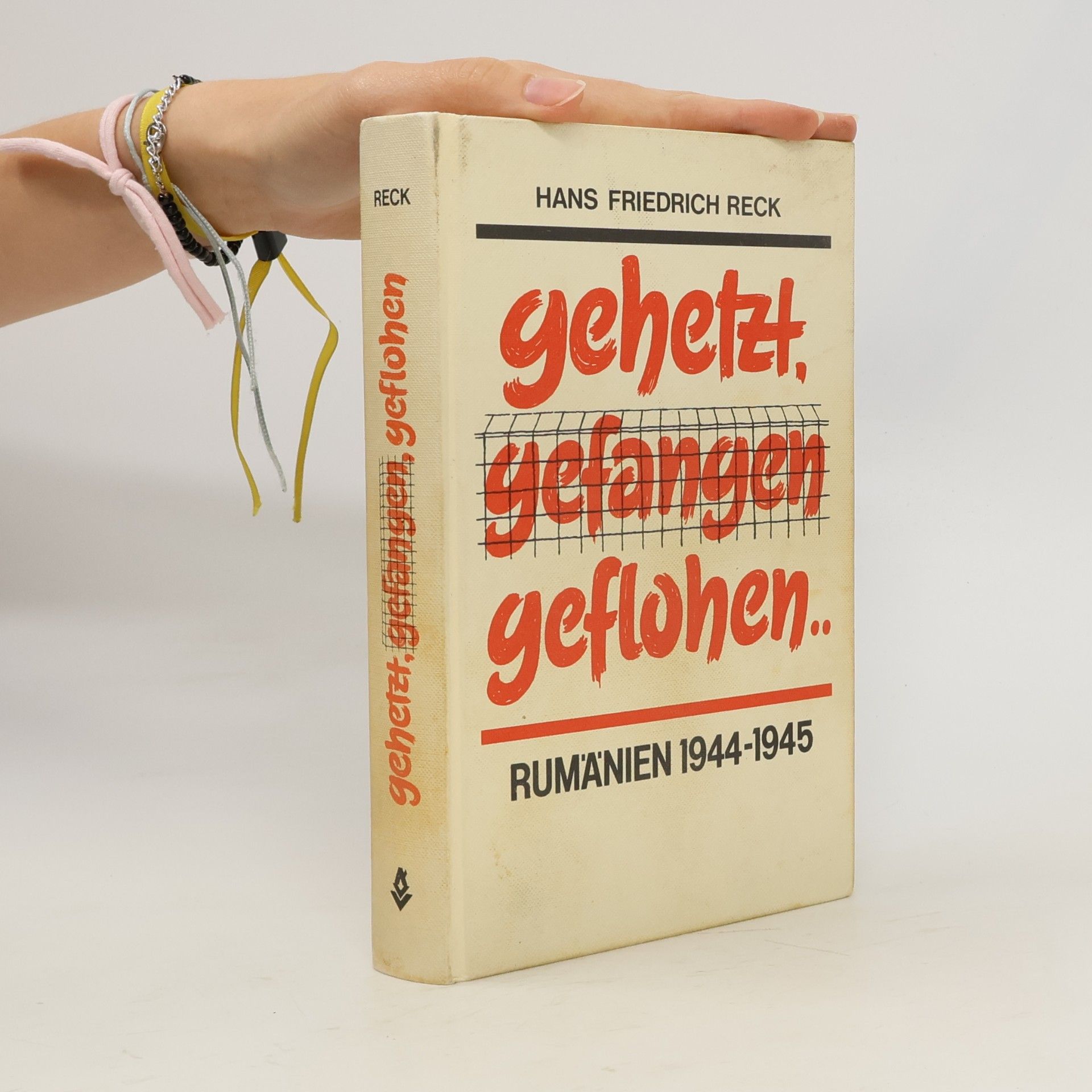 Hans Friedrich Reck Gehetzt, gefangen, geflohen