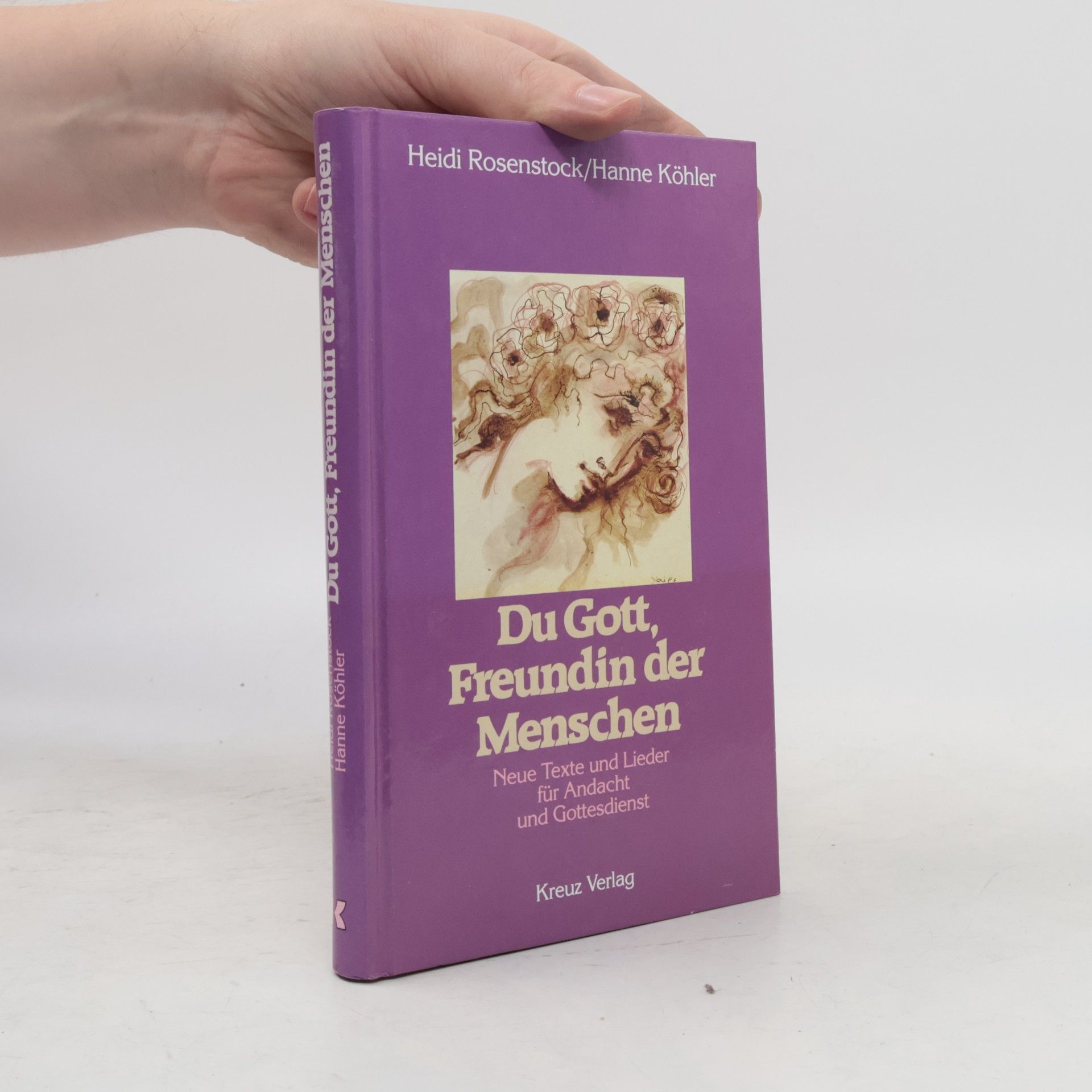 Heidi Rosenstock Du Gott, Freundin der Menschen. Neue Texte und Lieder für Andacht und Gottesdienst.