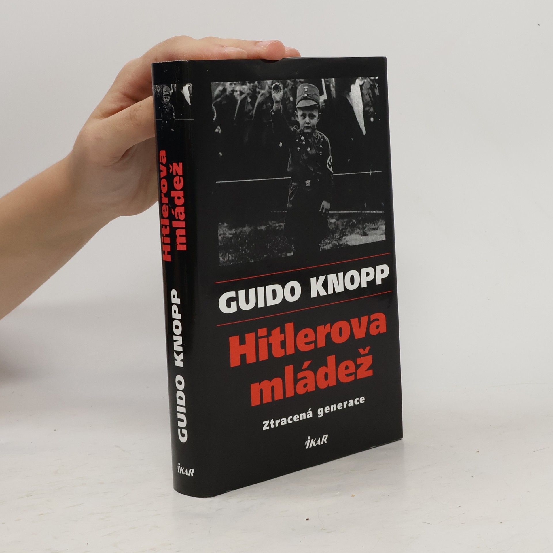 Guido Knopp Hitlerova mládež. Ztracená generace