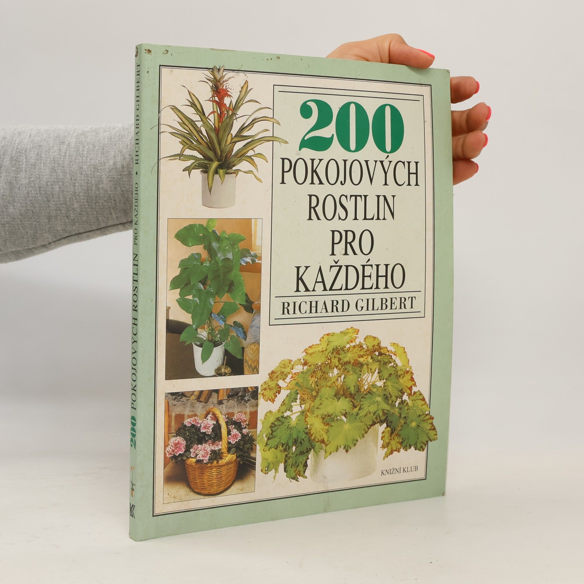 Richard Gilbert 200 pokojových rostlin pro každého