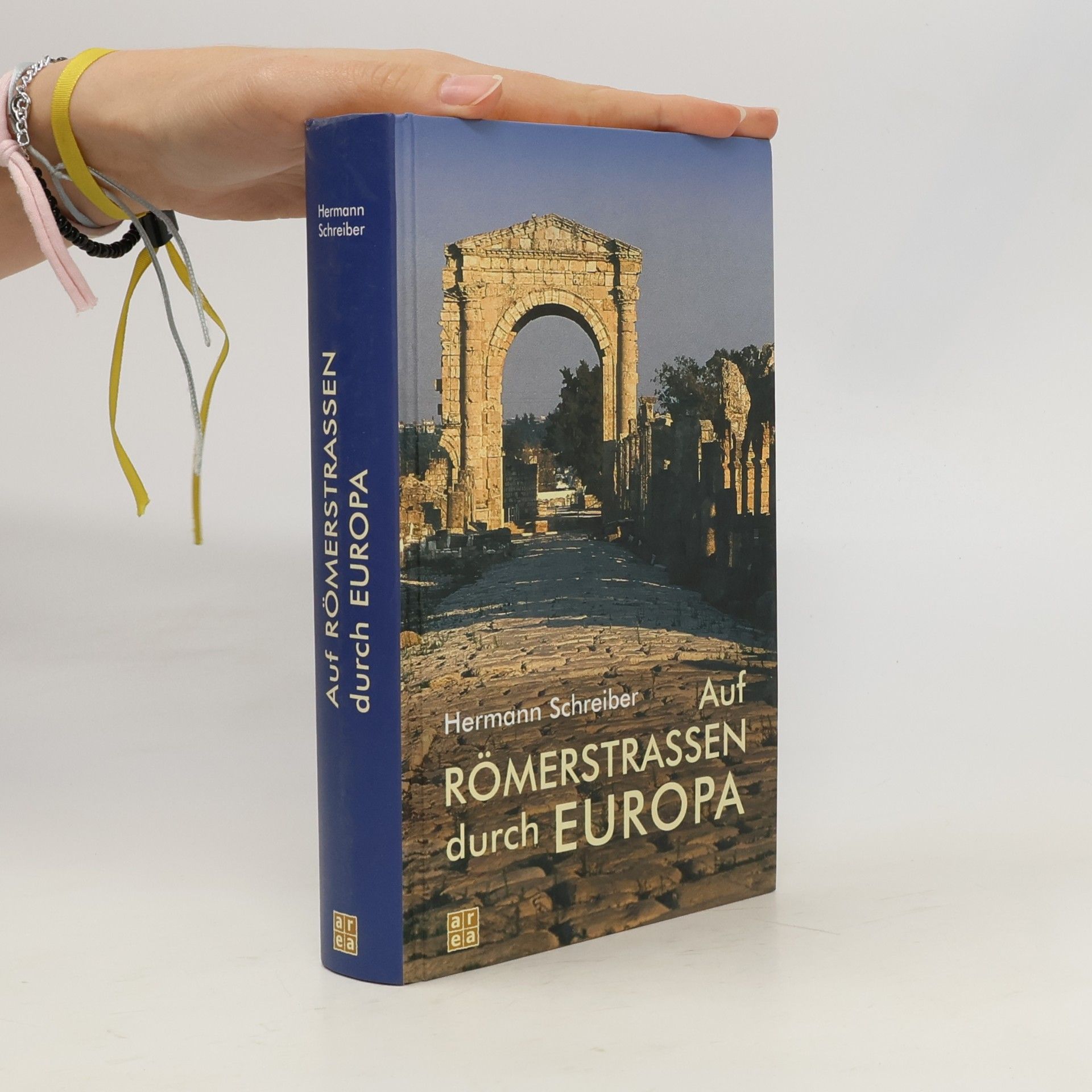 Hermann Schreiber Auf Römerstrassen durch Europa