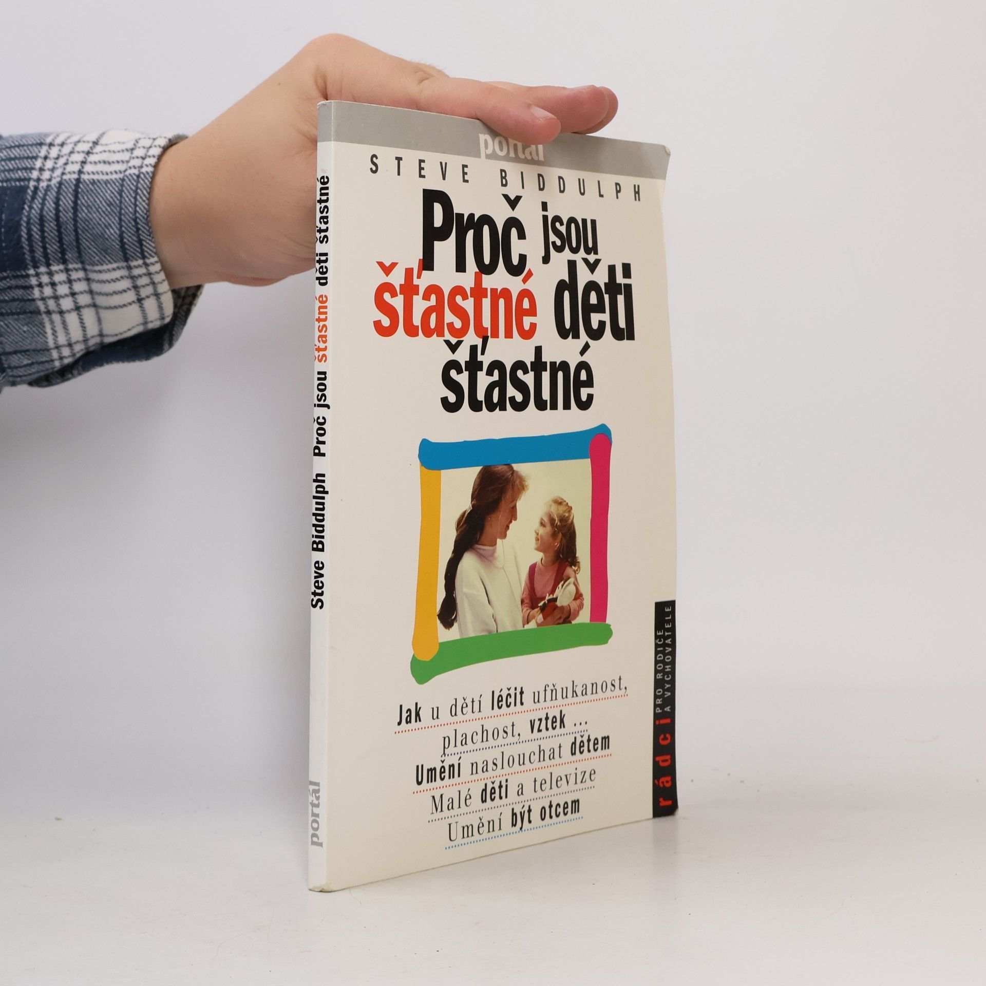 Steve Biddulph Proč jsou šťastné děti šťastné