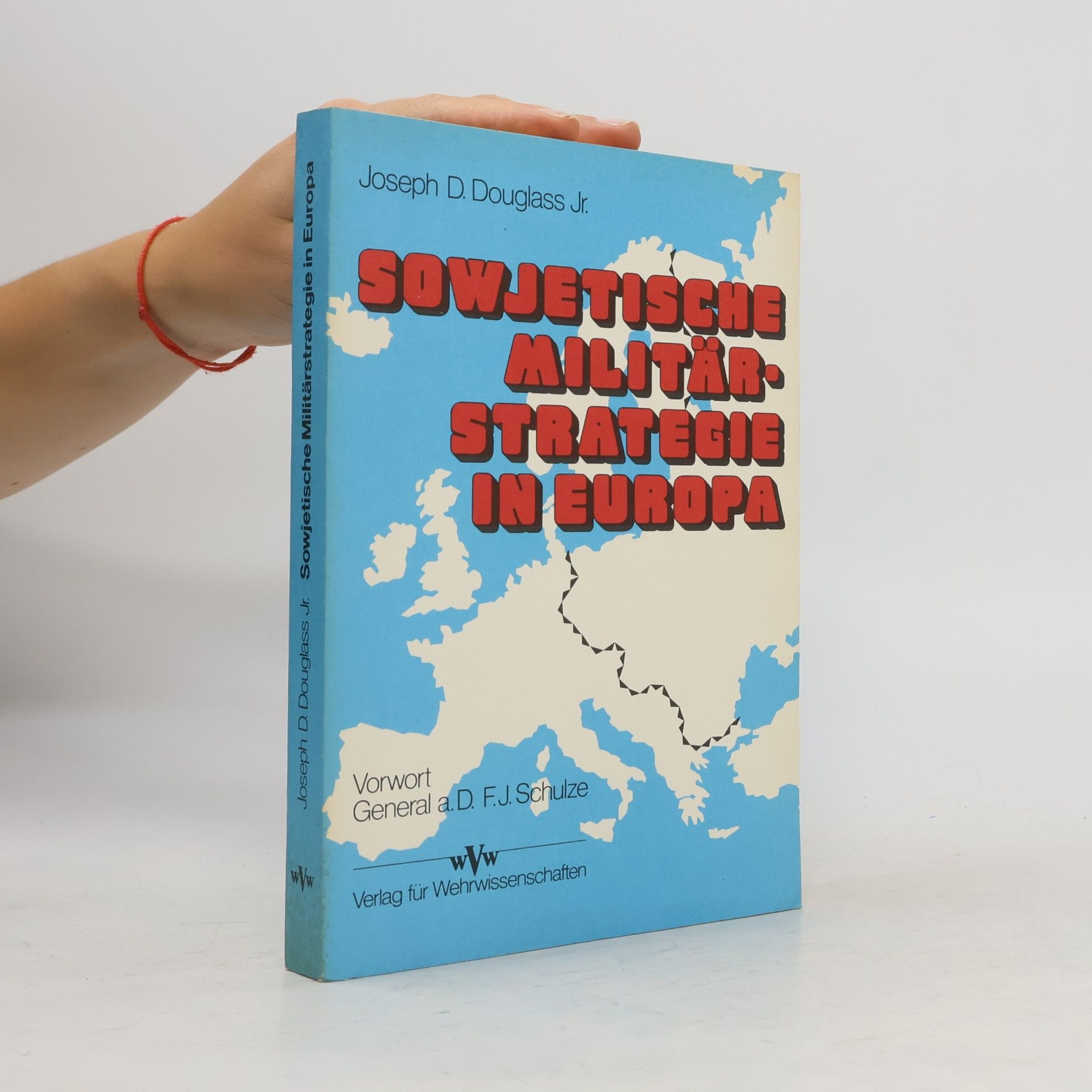 Joseph D. Douglass Jr. Sowjetische Militärstrategie in Europa