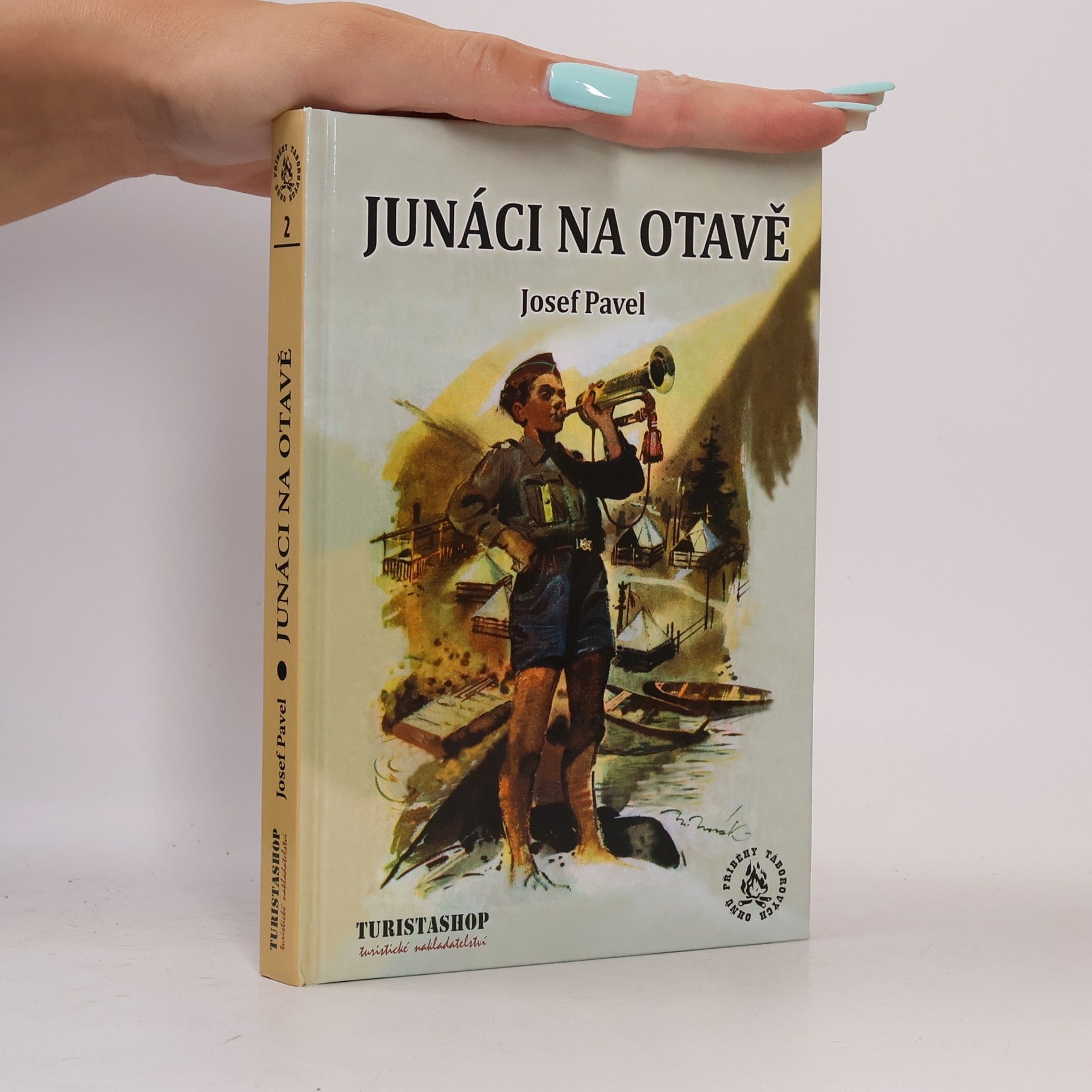 Josef Pavel Junáci na Otavě - Příhody z prázdninové osady junáků
