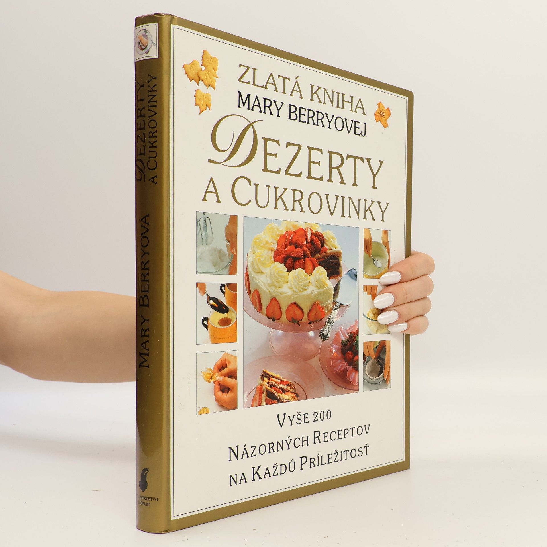 Mary Berry Zlatá kniha Mary Berryovej: Dezerty a cukrovinky