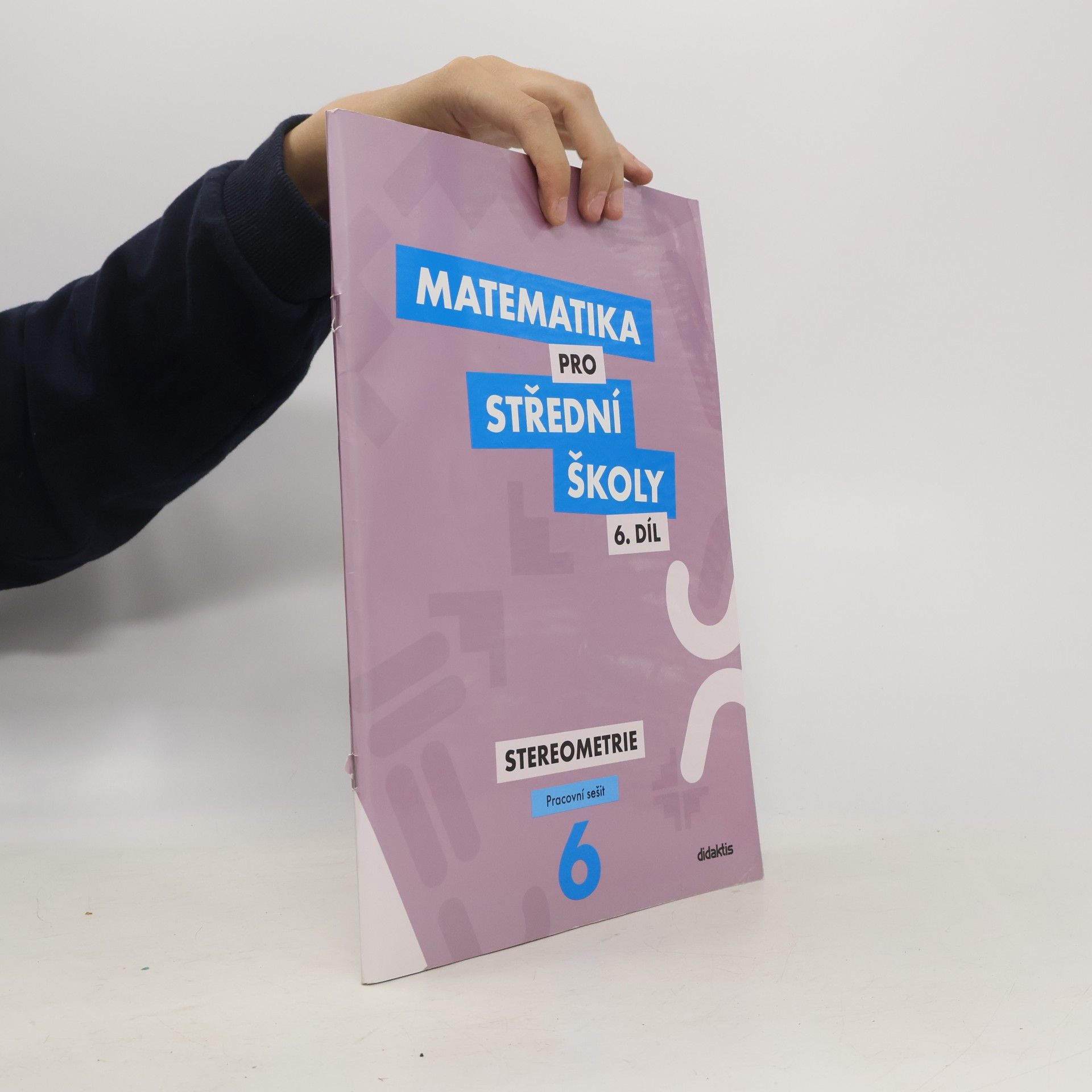 Jakub Mrázek Matematika pro střední školy. 6. díl, Stereometrie. Pracovní sešit