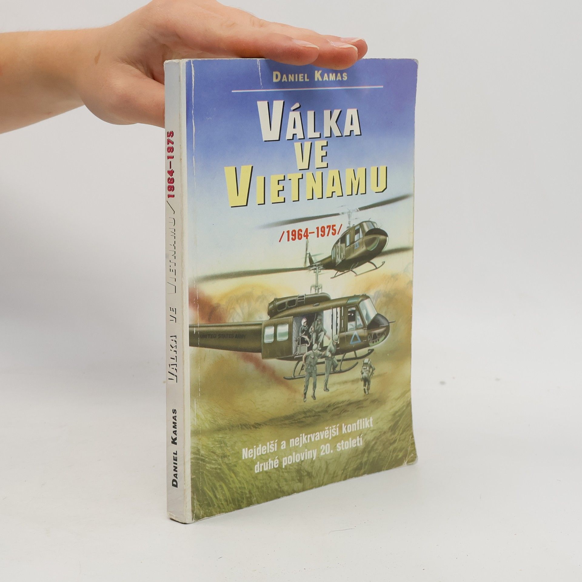 Daniel Kamas Válka ve Vietnamu. 1964 - 1975.