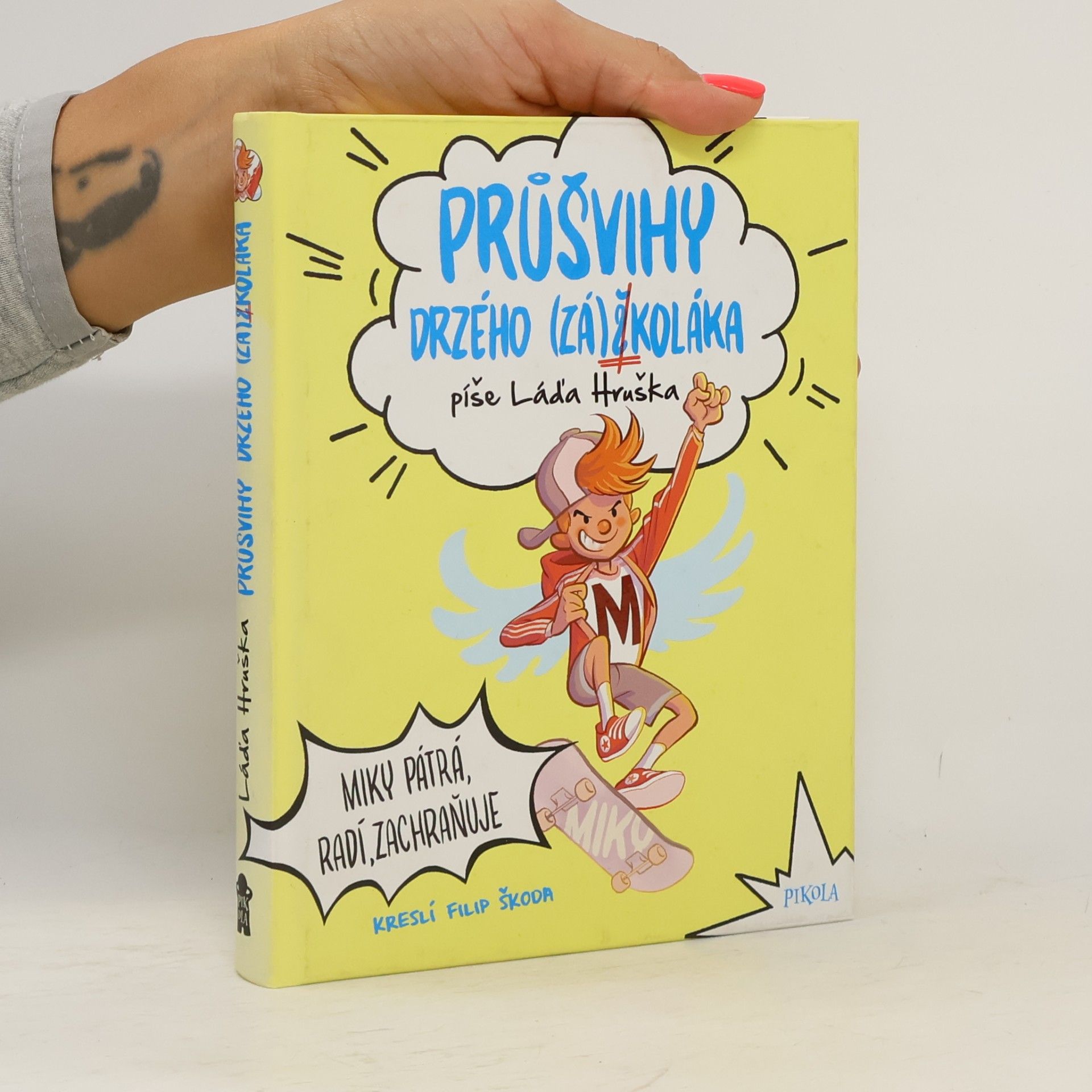 Láďa Hruška Průšvihy drzého (zá)školáka. Miky pátrá, radí, zachraňuje