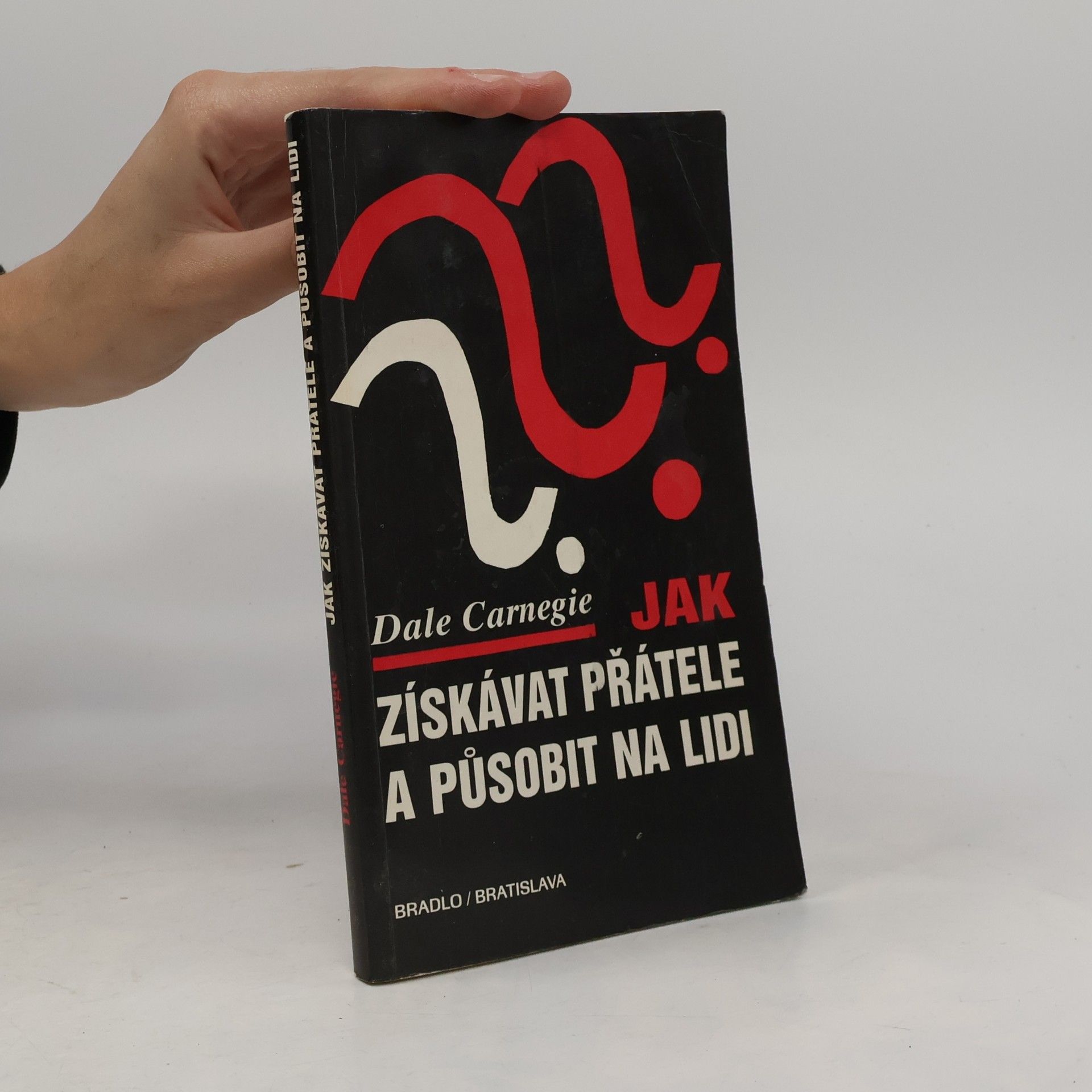 Dale Carnegie Jak získávat přátele a působit na lidi