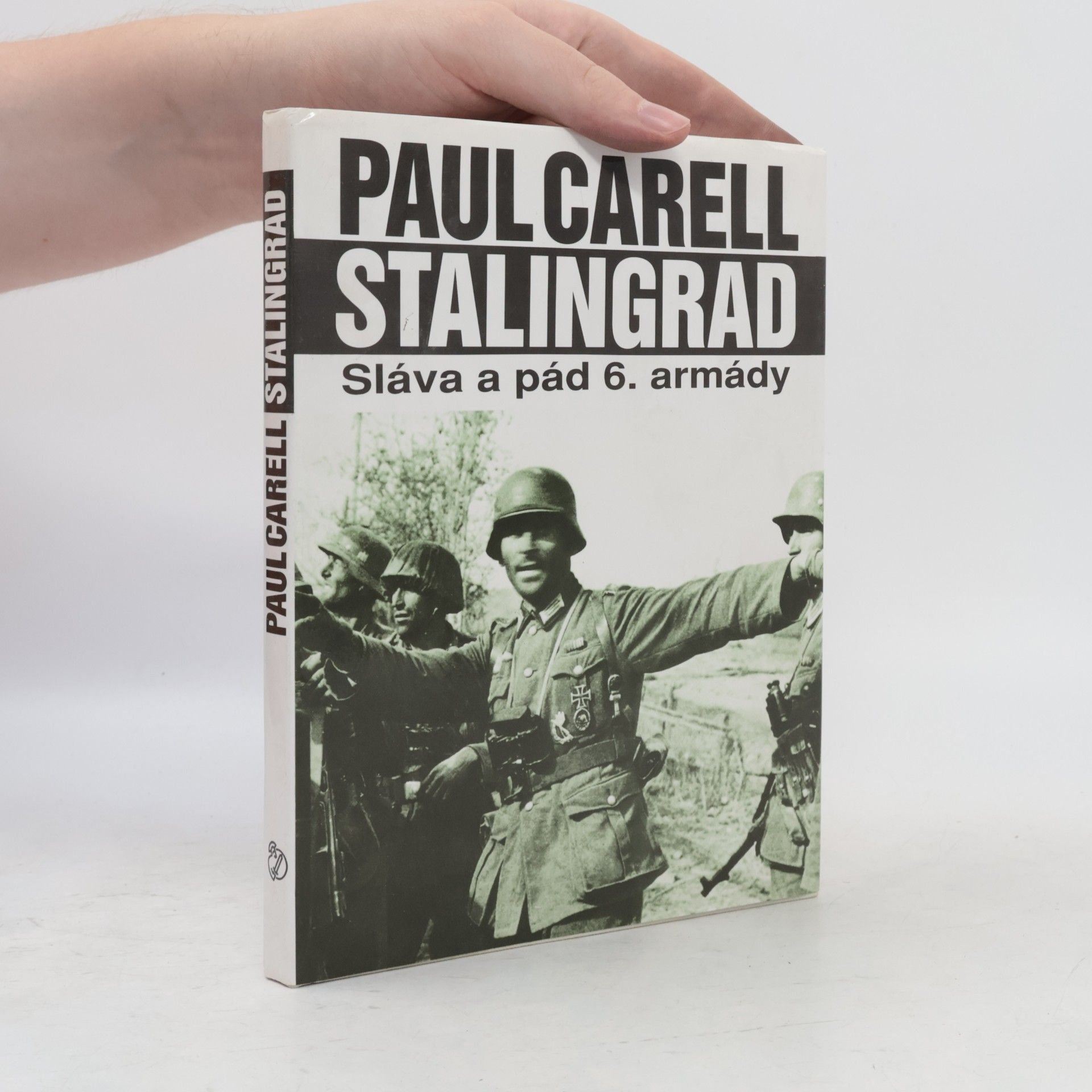 Paul Carell Stalingrad : sláva a pád 6. armády