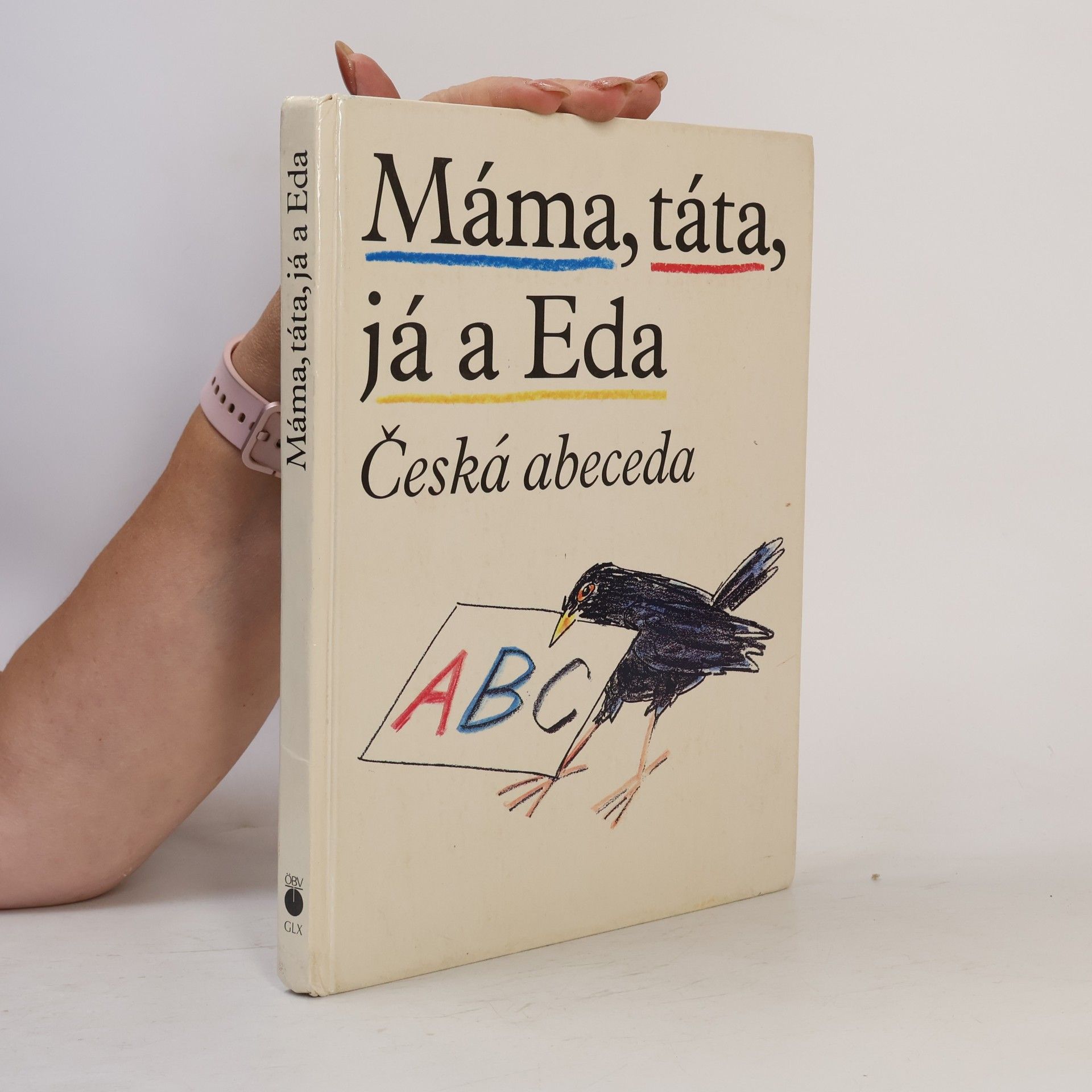 Jiří Gruša Máma, táta, já a Eda : Česká abeceda