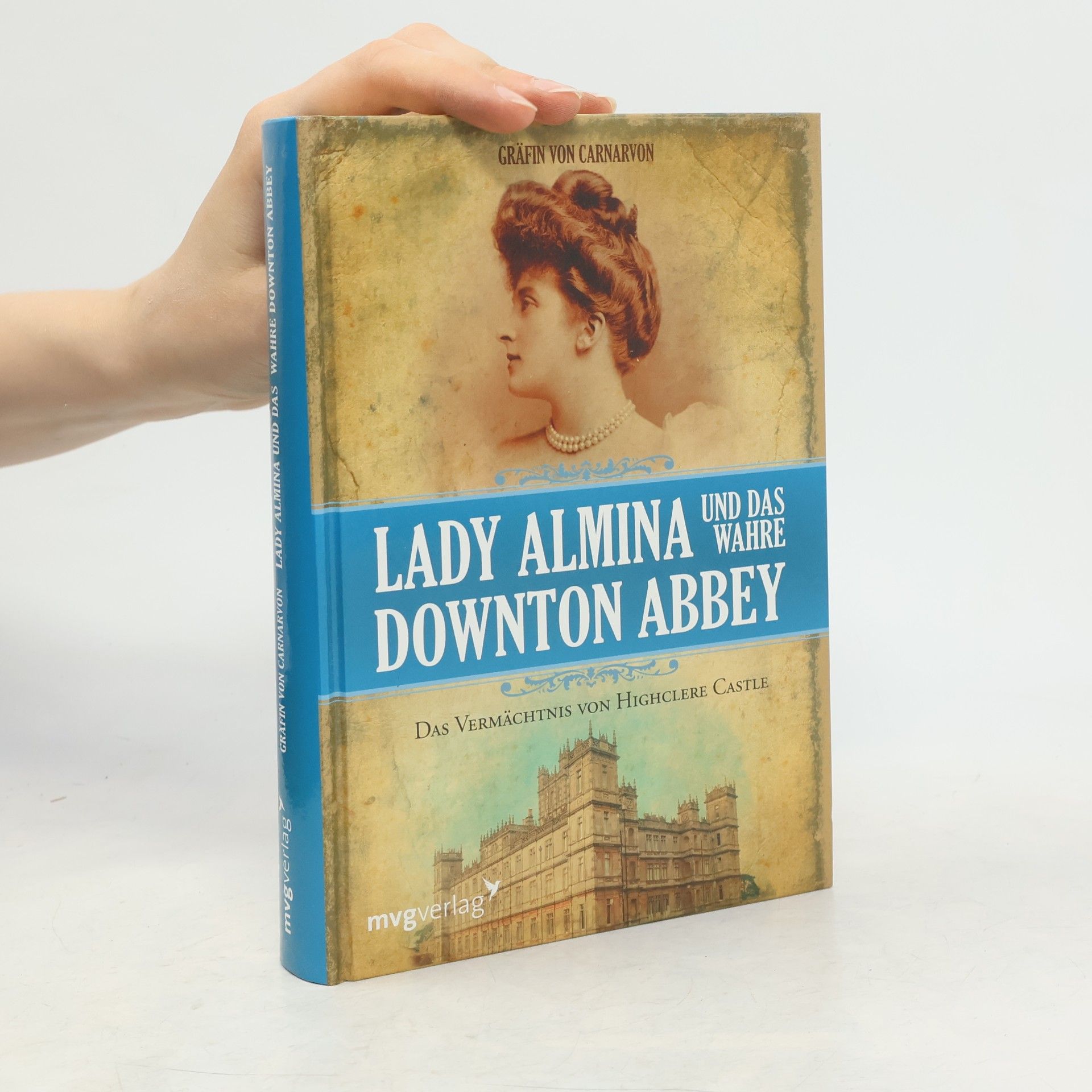 The Countess of Carnarvon Lady Almina und das wahre Downton Abbey