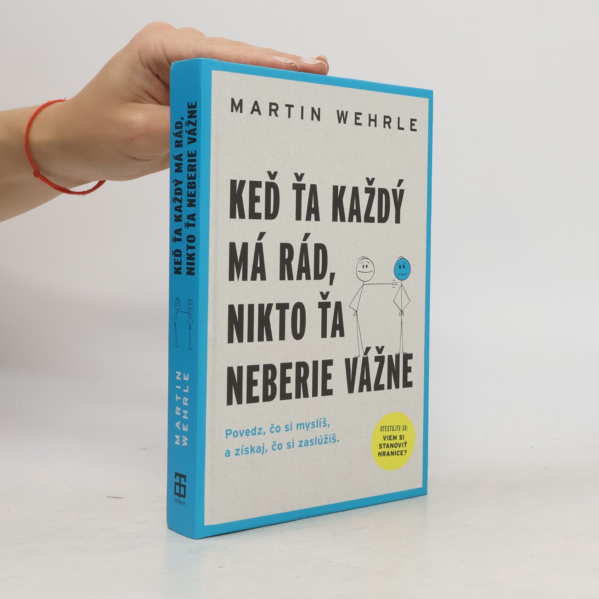 Martin Wehrle Keď ťa každý má rád, nikto ťa neberie vážne