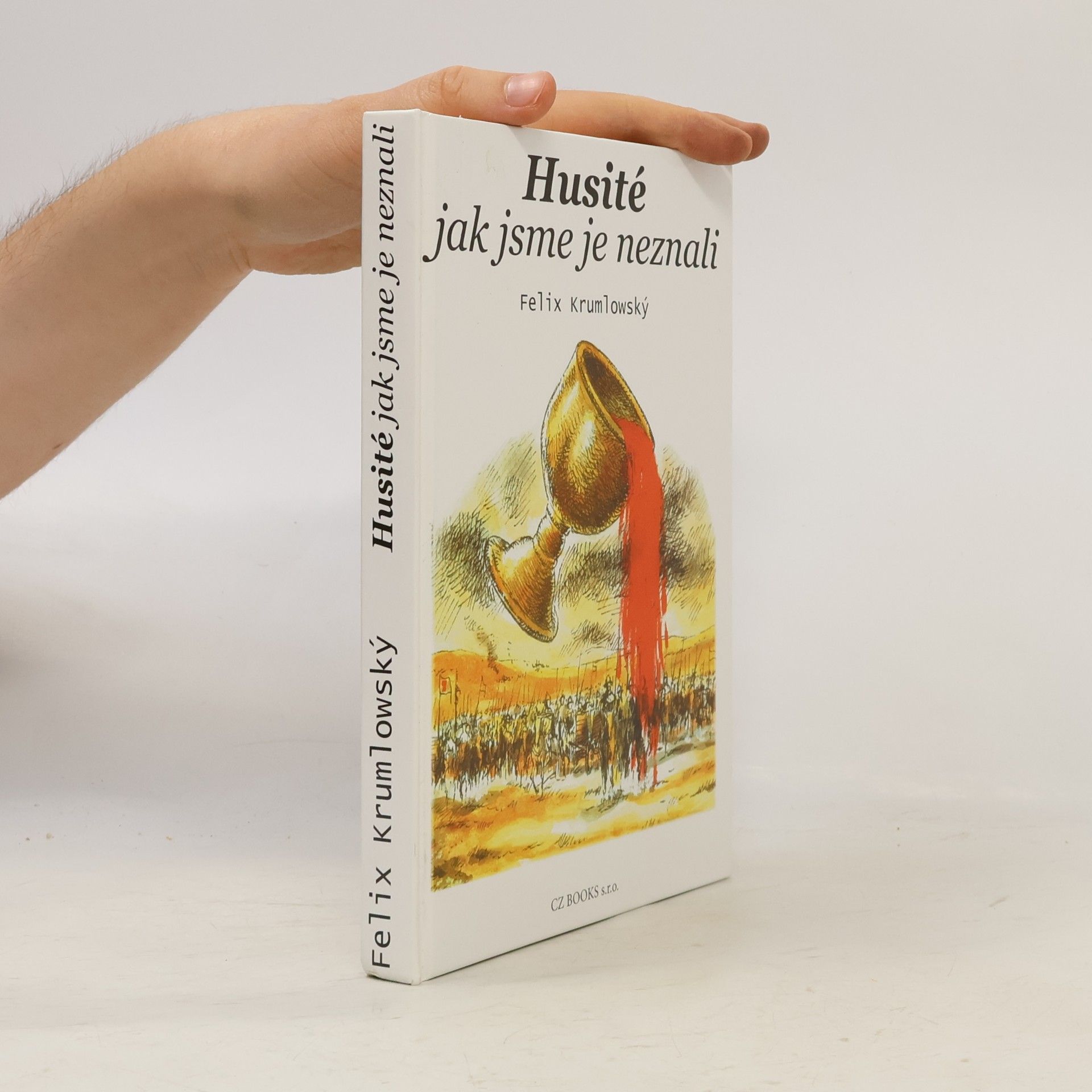 Felix Krumlowský Husité jak jsme je neznali