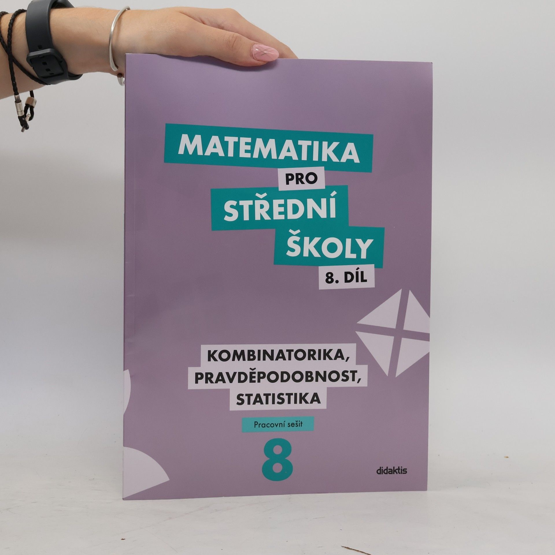 Radek Horenský Matematika pro střední školy. 8. díl, Kombinatorika, pravděpodobnost, statistika : pracovní sešit