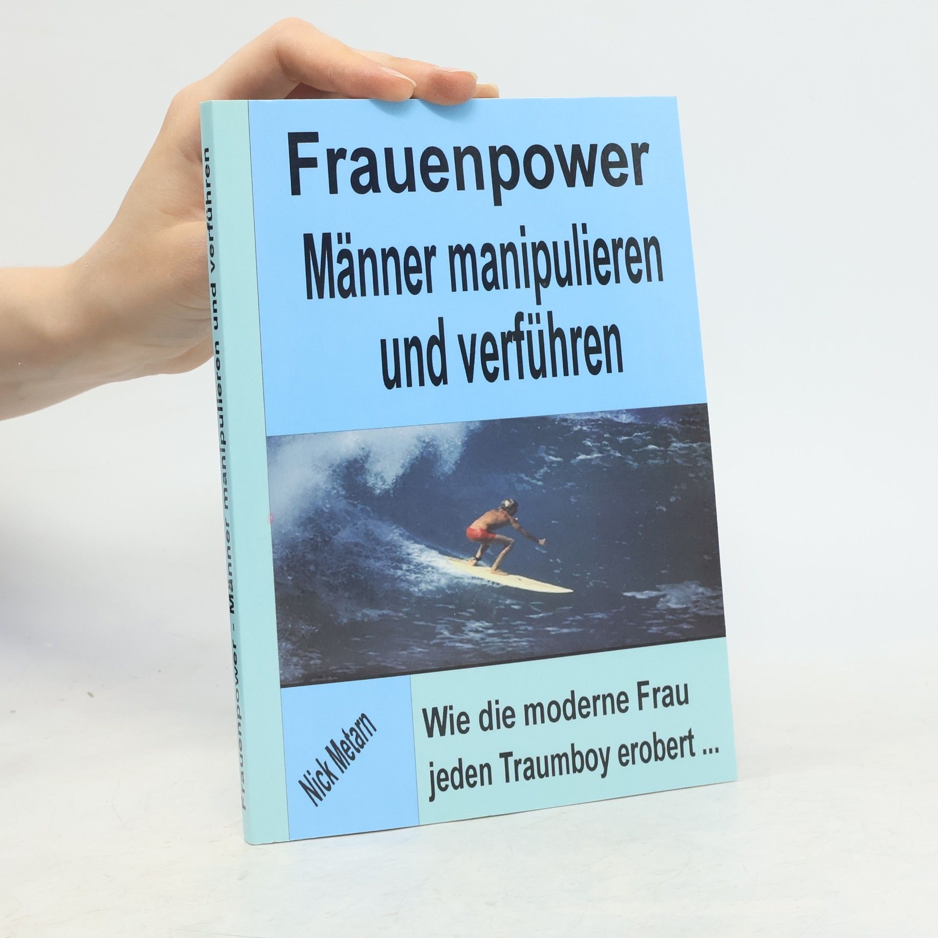 Frauenpower - Männer manipulieren und verführen