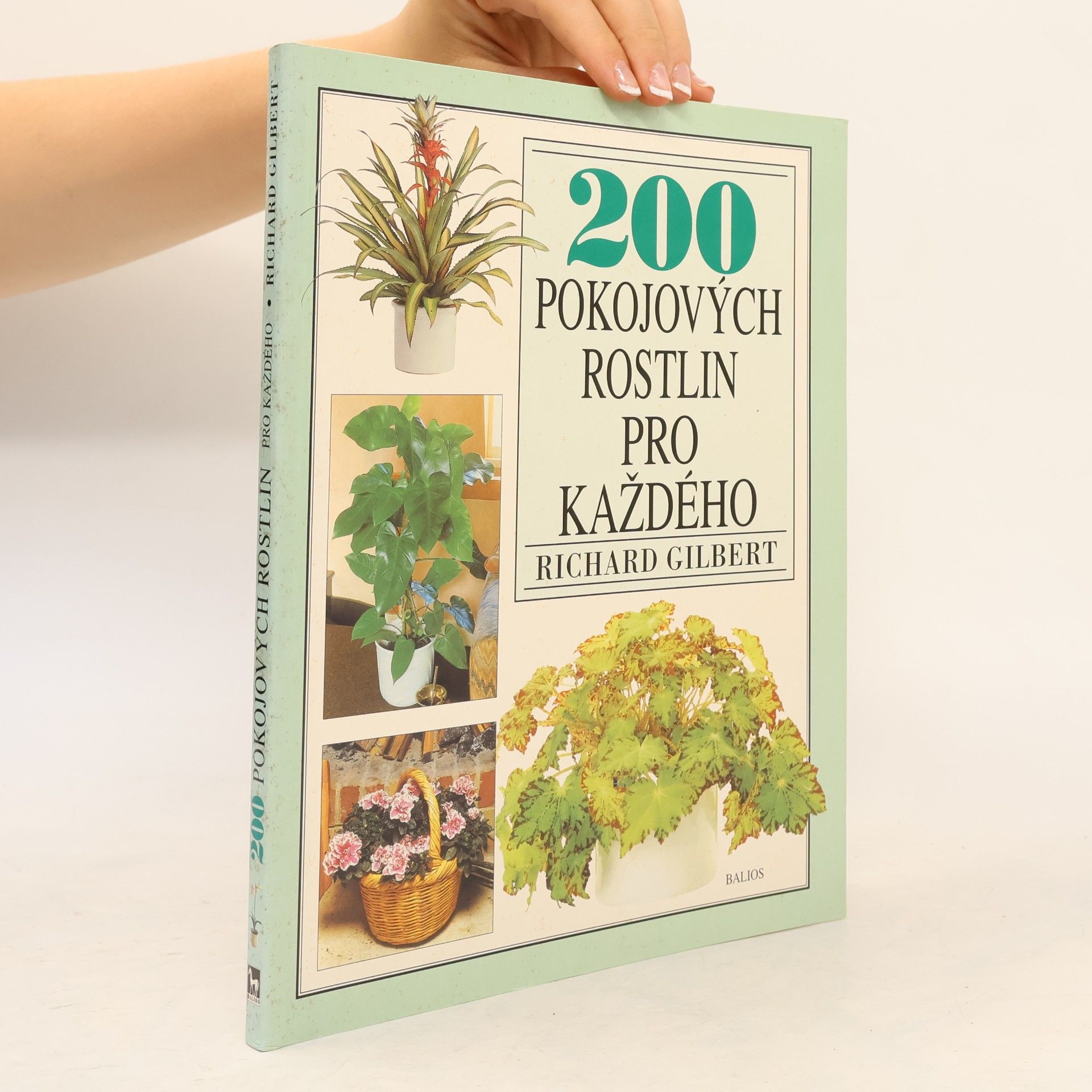 Richard Gilbert 200 pokojových rostlin pro každého