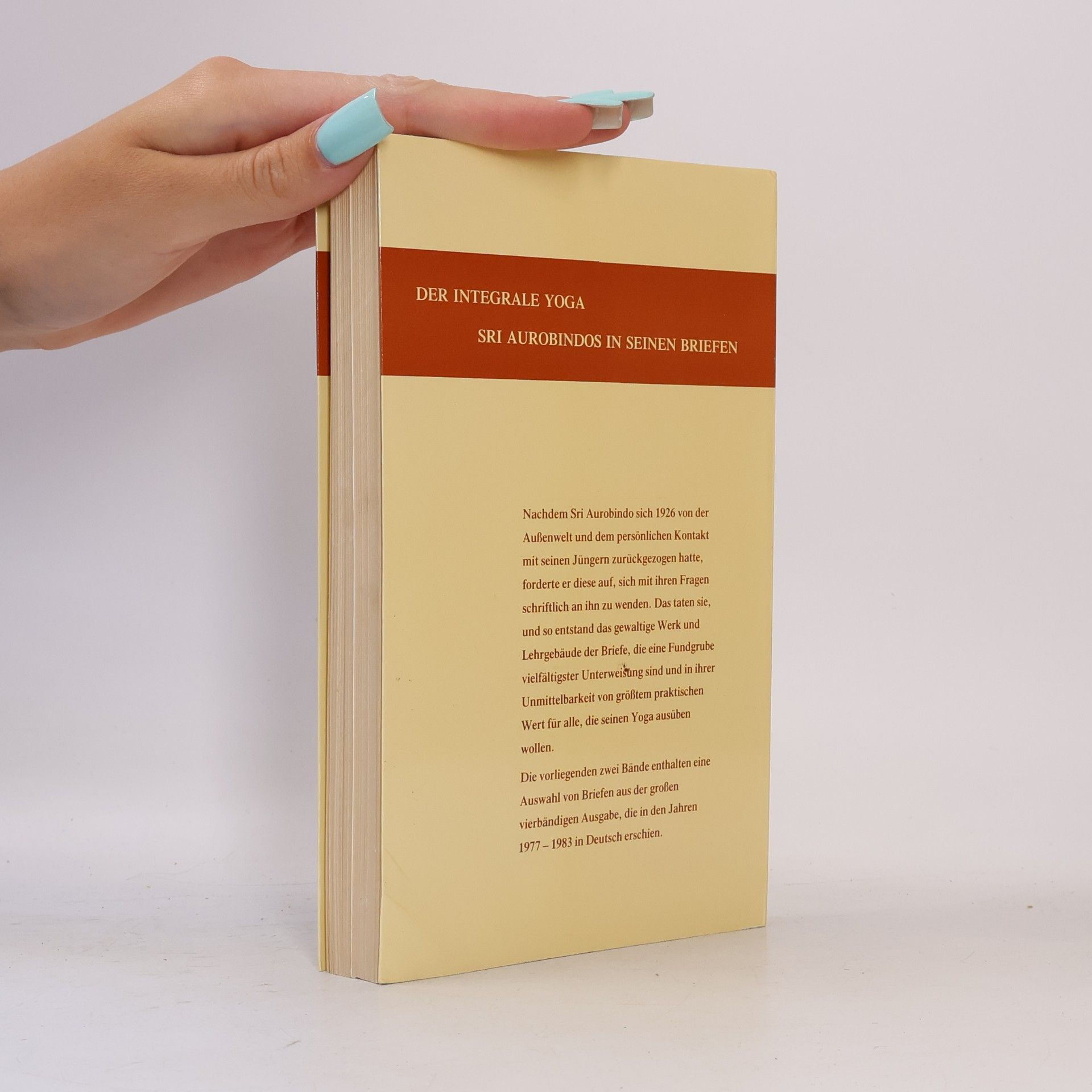 Šrí Aurobindo Der Integrale Yoga Sri Aurobindos in seinen Briefen - 2: Ausgewählte Briefe
