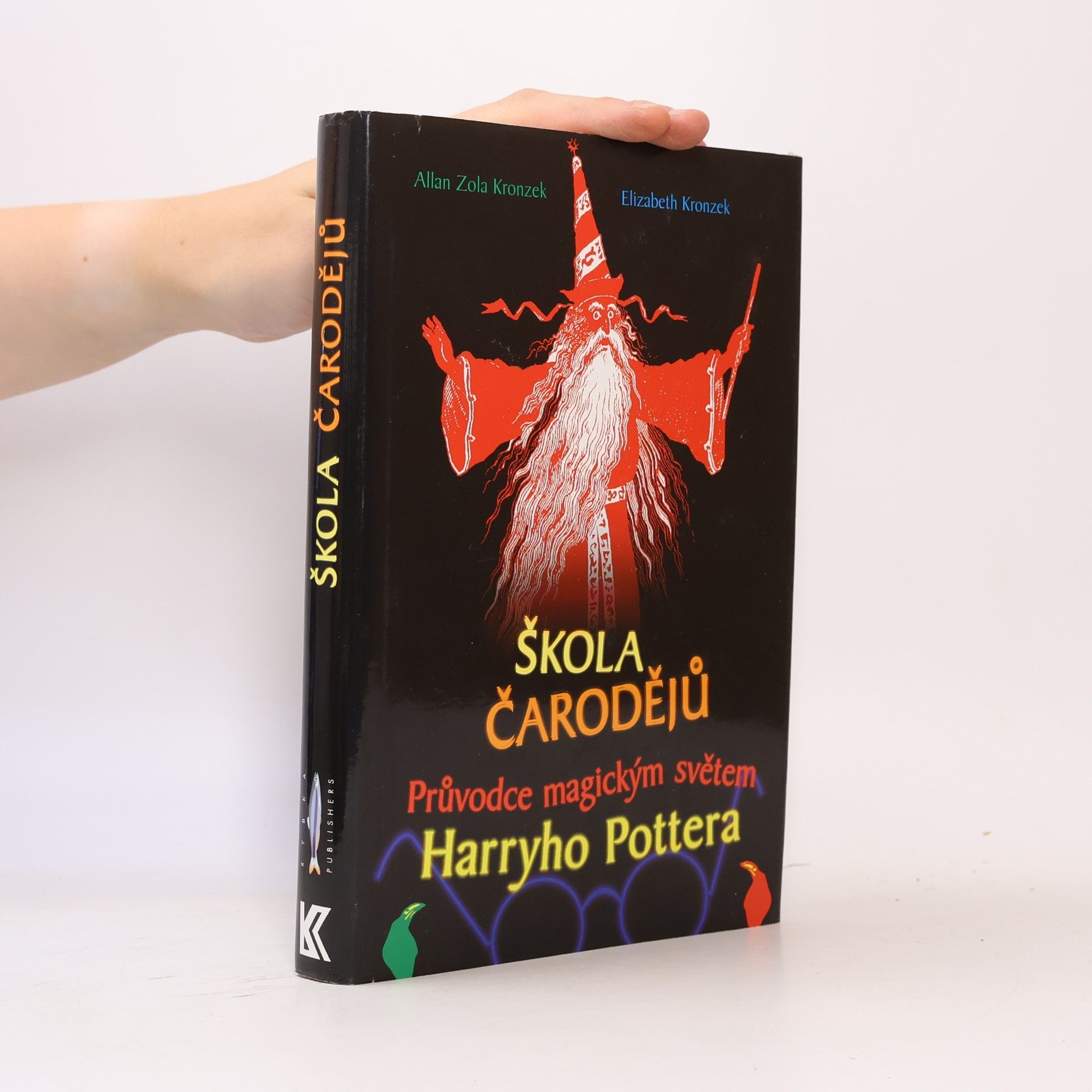 Allan Zola Kronzek Škola čarodějů. Průvodce magickým světem Harryho Pottera