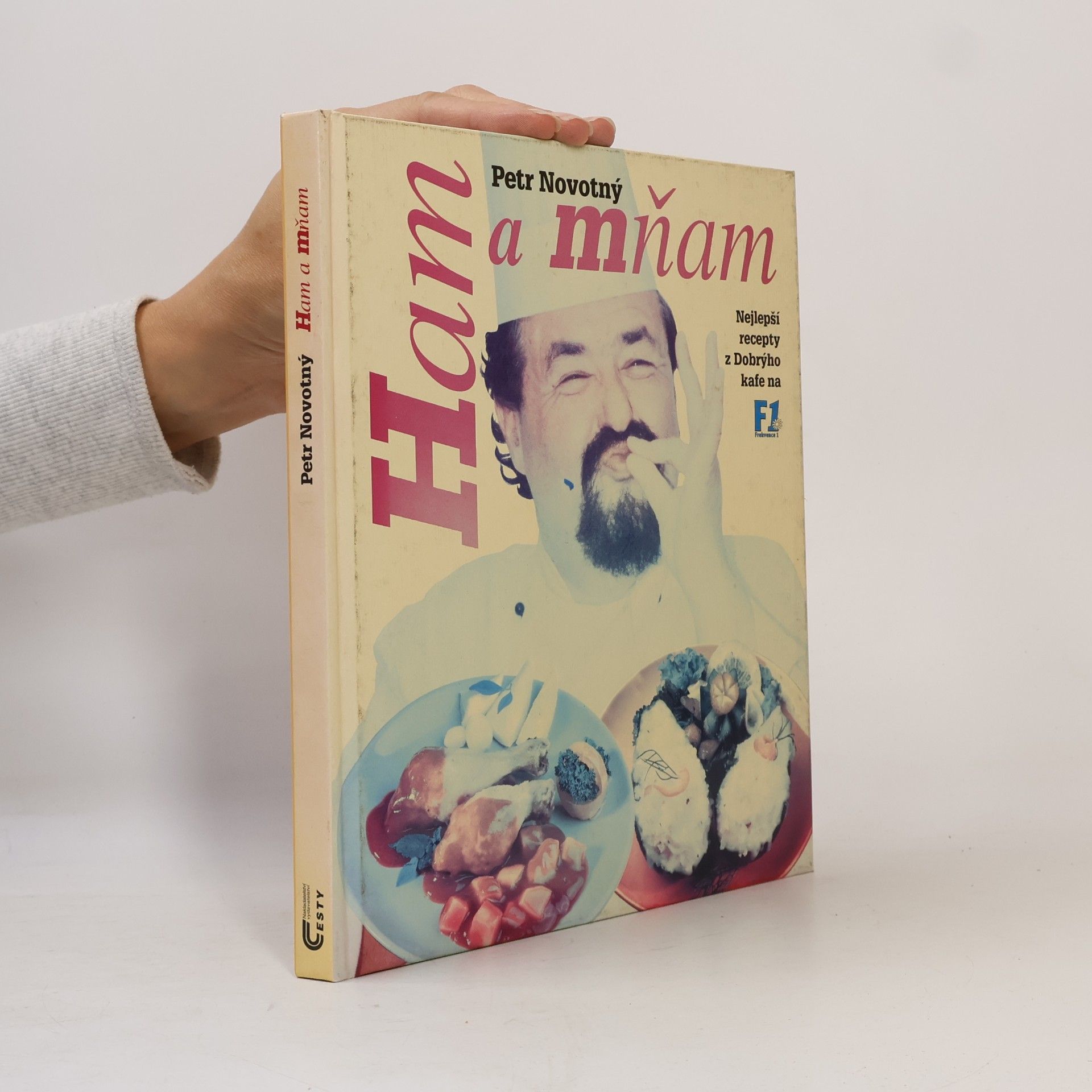 Petr Novotný Ham a mňam. Nejlepší recepty z Dobrýho kafe na F1
