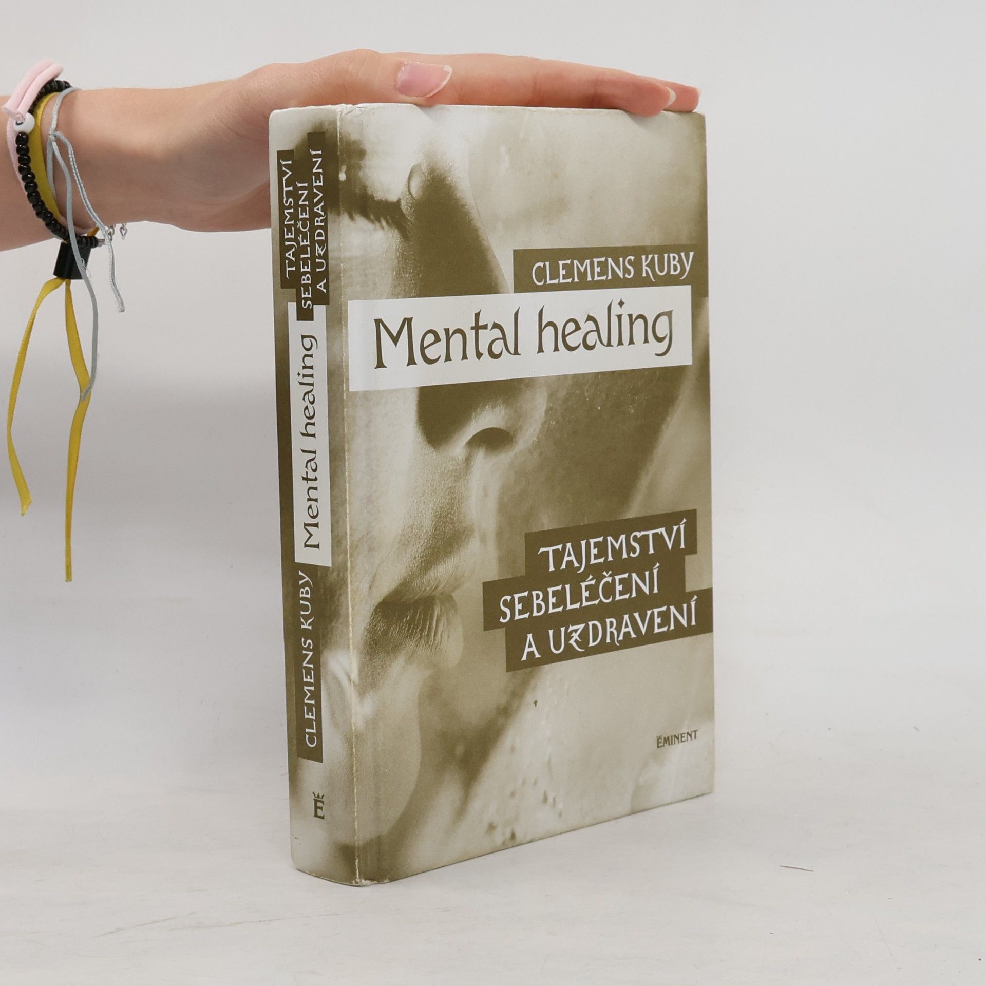 Clemens Kuby Mental healing: Tajemství sebeléčení a uzdravení