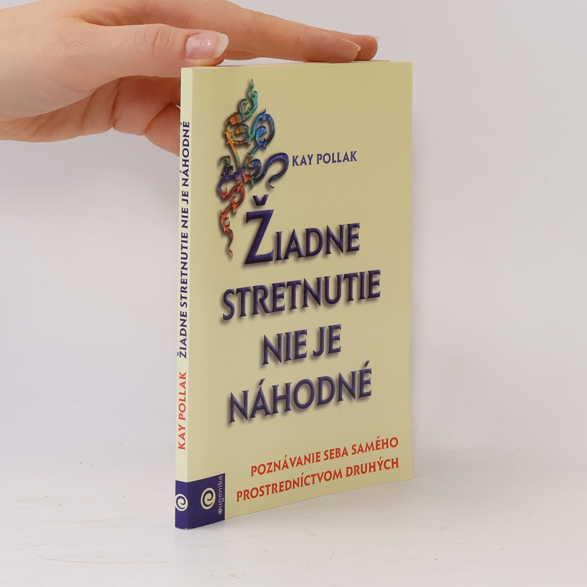 Kay Pollak Žiadne stretnutie nie je náhodné
