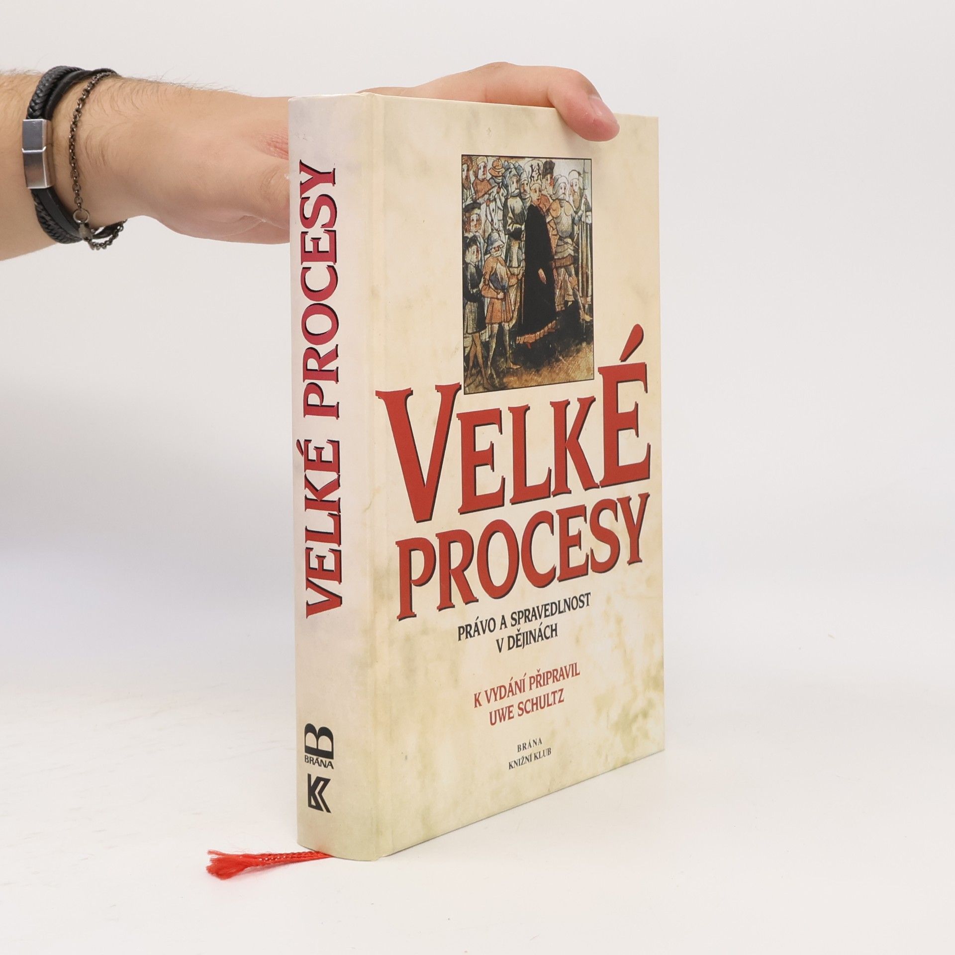 Uwe Schultz Velké procesy. Právo a spravedlnost v dějinách.