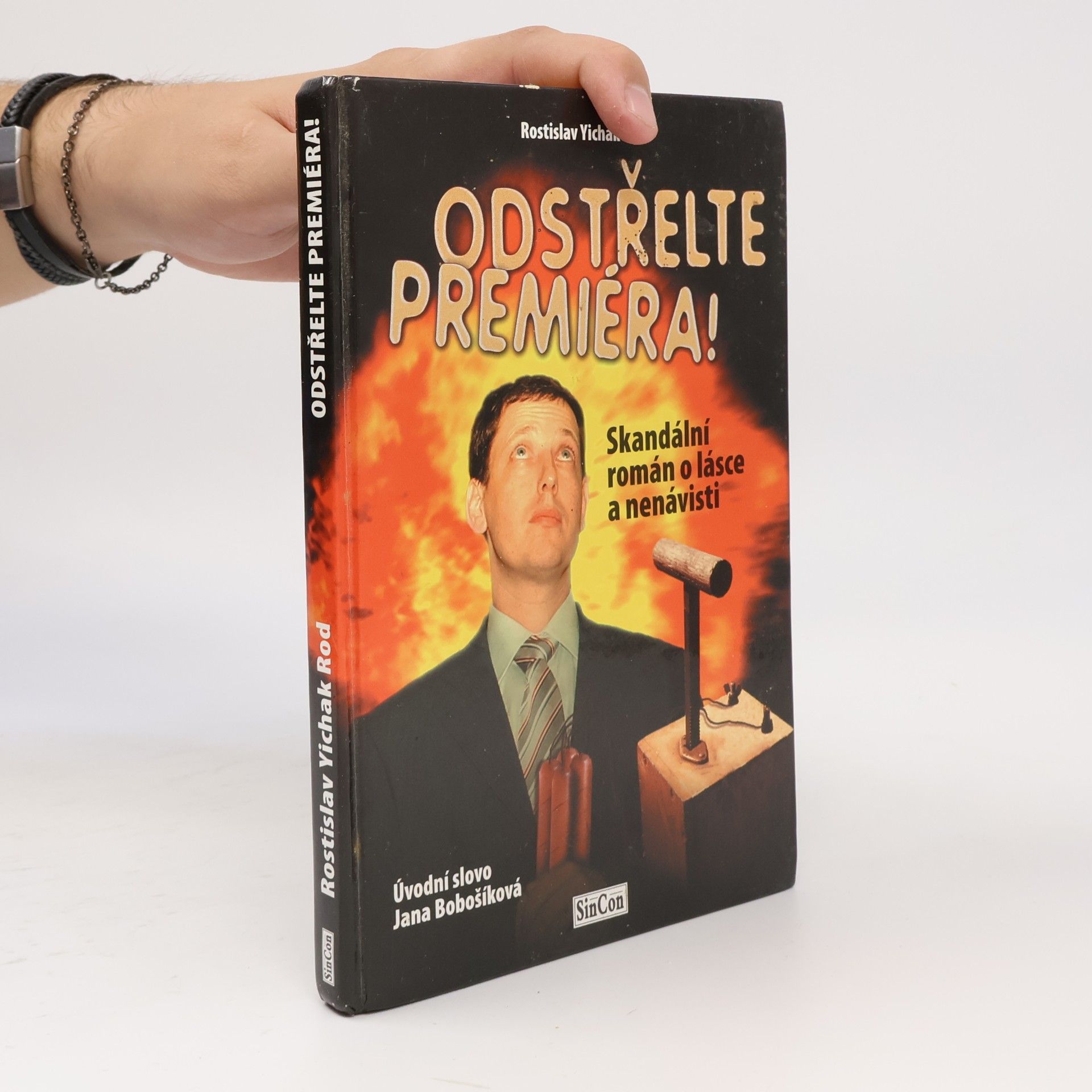 Rostislav Yichak Rod Odstřelte premiéra! : skandální román o lásce a nenávisti