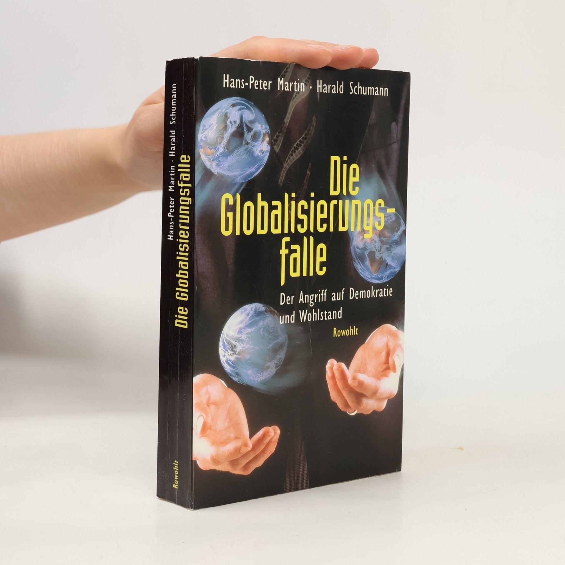 Harald Schumann Die Globalisierungsfalle - Der Angriff auf Demokratie und Wohlstand