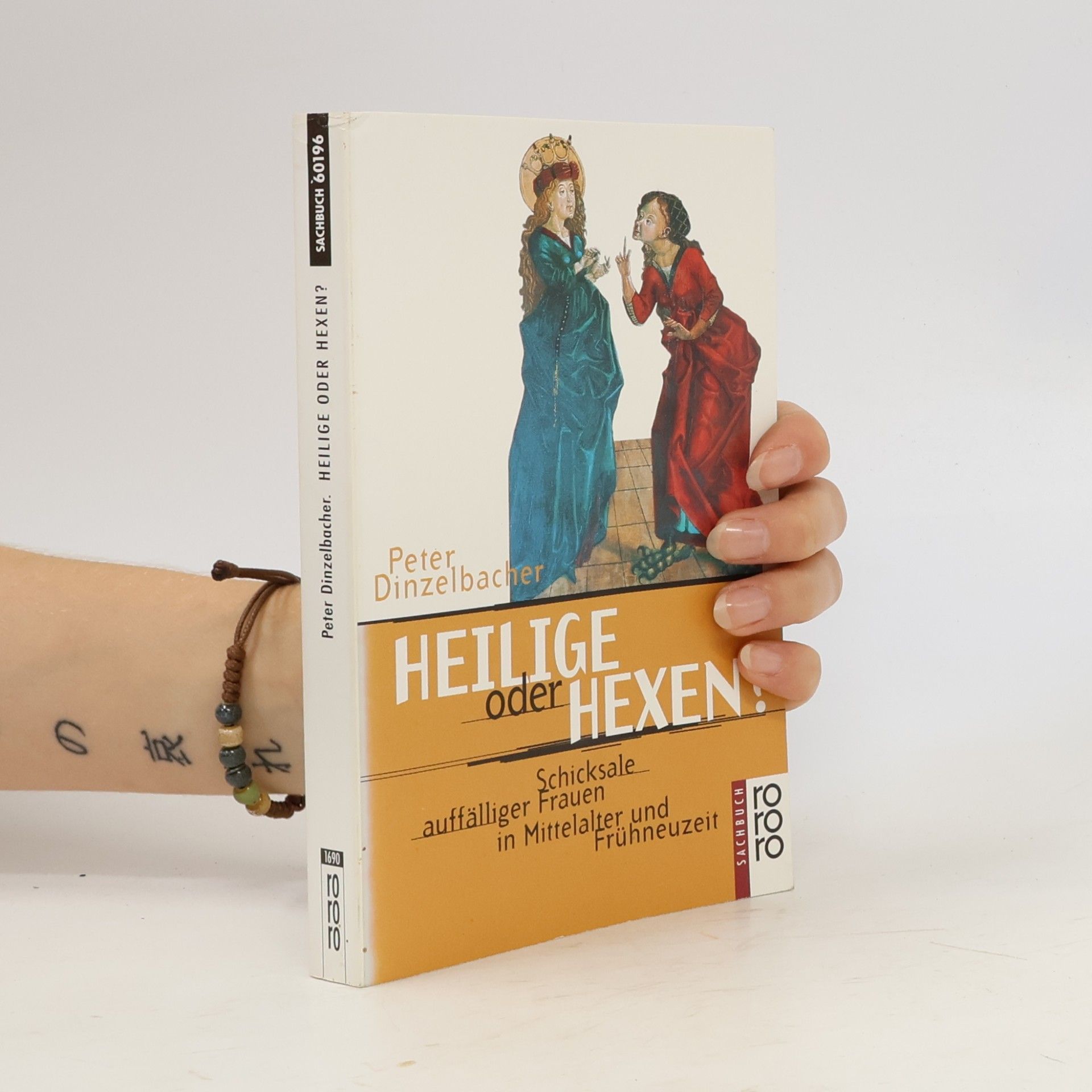 Peter Dinzelbacher rororo Sachbuch: Heilige oder Hexen?