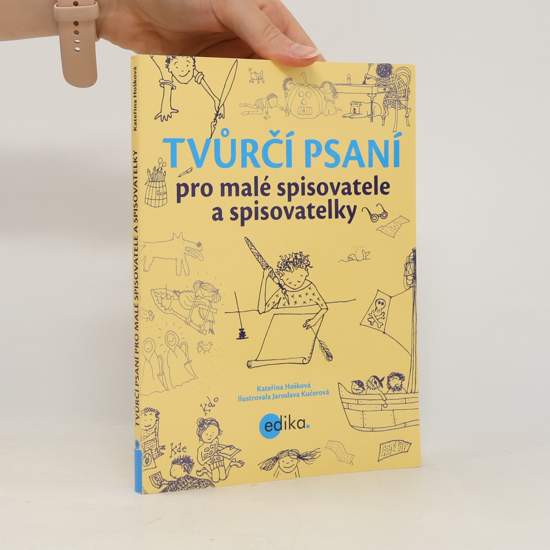 Kateřina Hošková Tvůrčí psaní pro malé spisovatele a spisovatelky