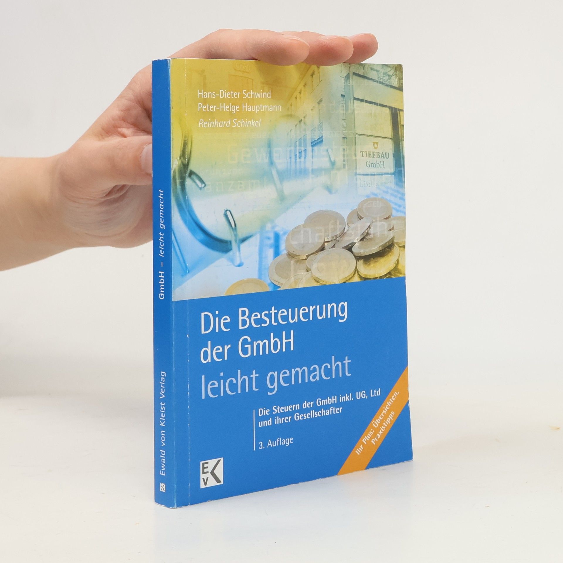 Peter-Helge Hauptmann Die Besteuerung der GmbH - leicht gemacht: 3. Auflage - Ihr Plus: Übersichten, Praxistipps