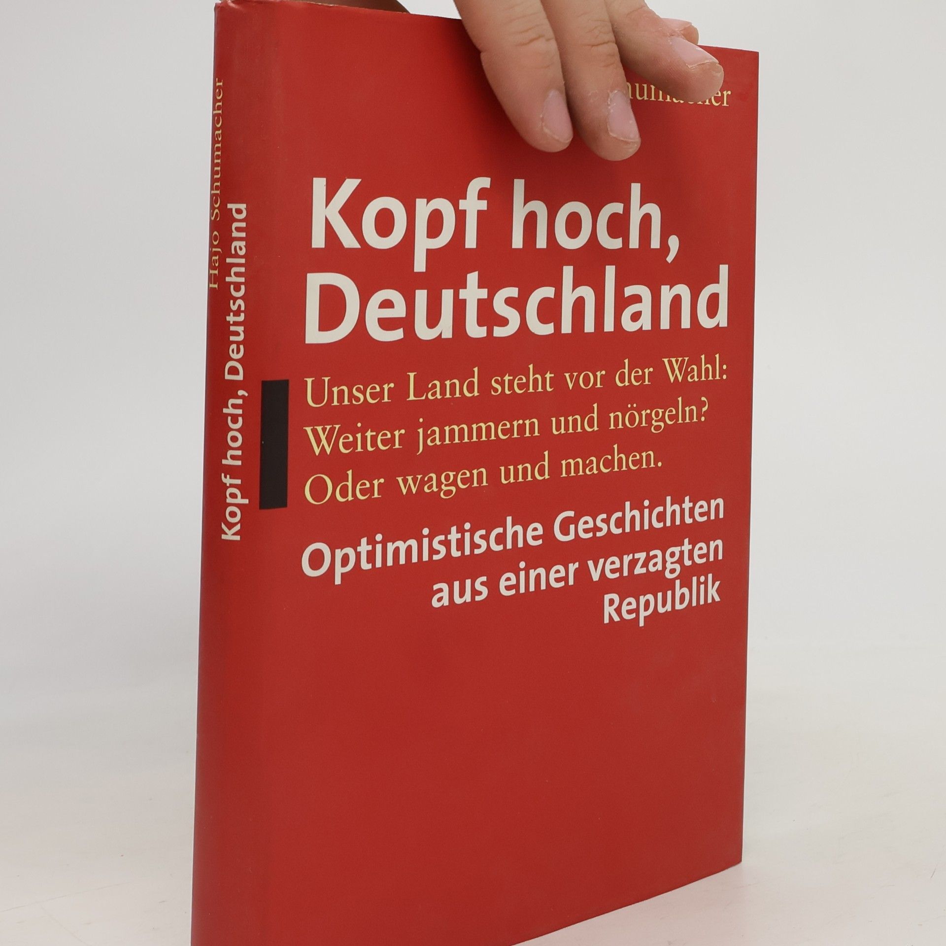 Hajo Schumacher Kopf hoch, Deutschland