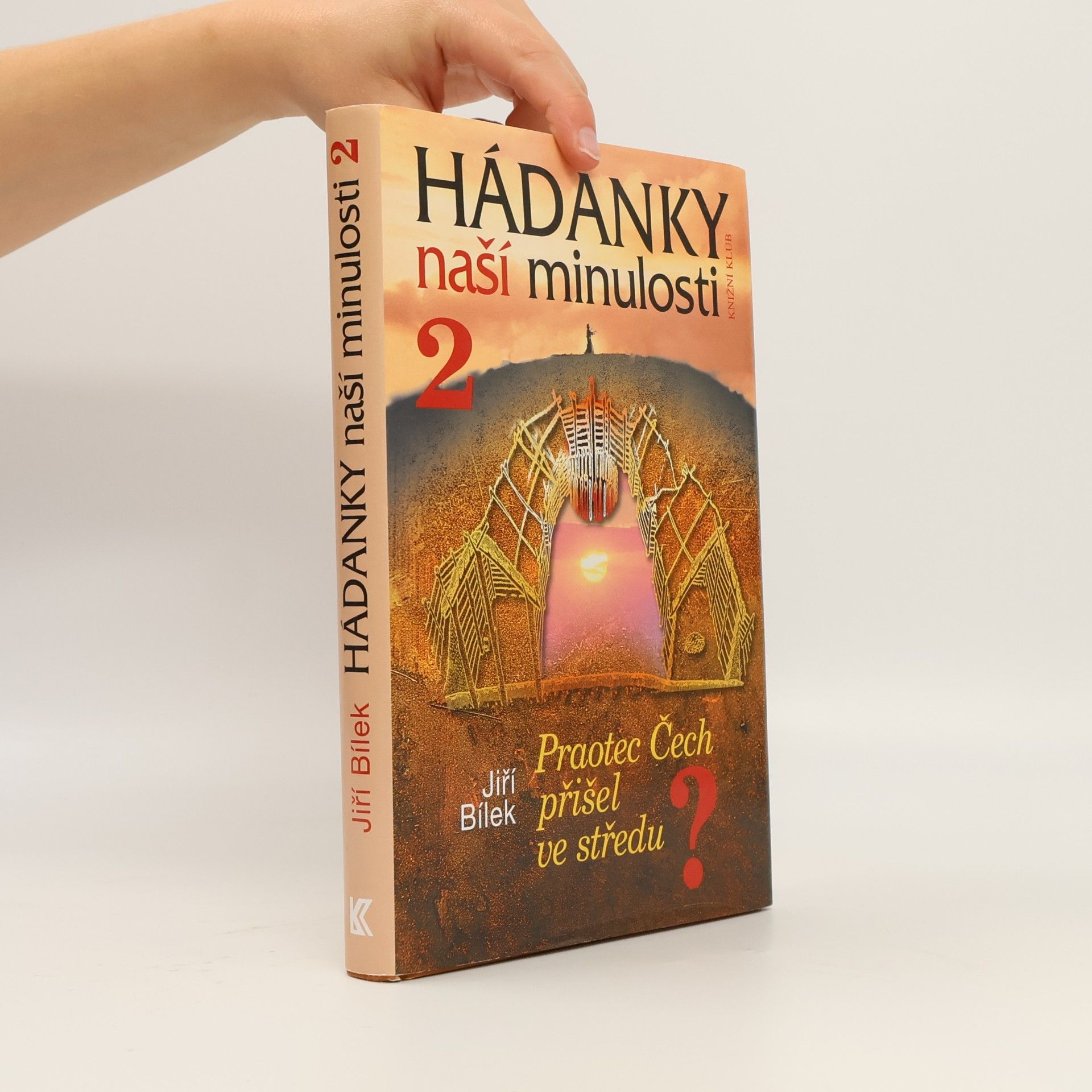 Jiří Bílek Hádanky naší minulosti 2. Praotec Čech přišel ve středu?