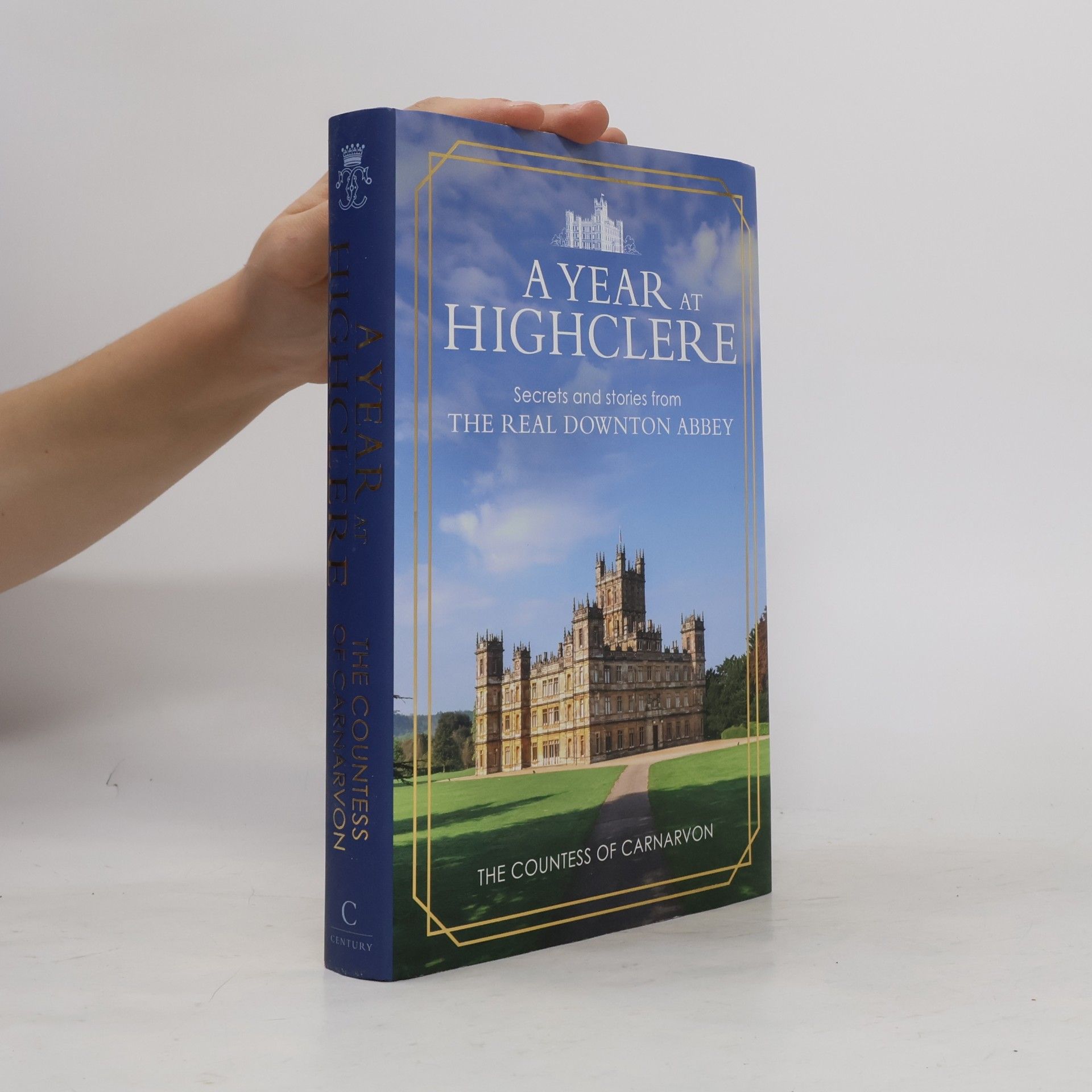 The Countess of Carnarvon A Year at Highclere