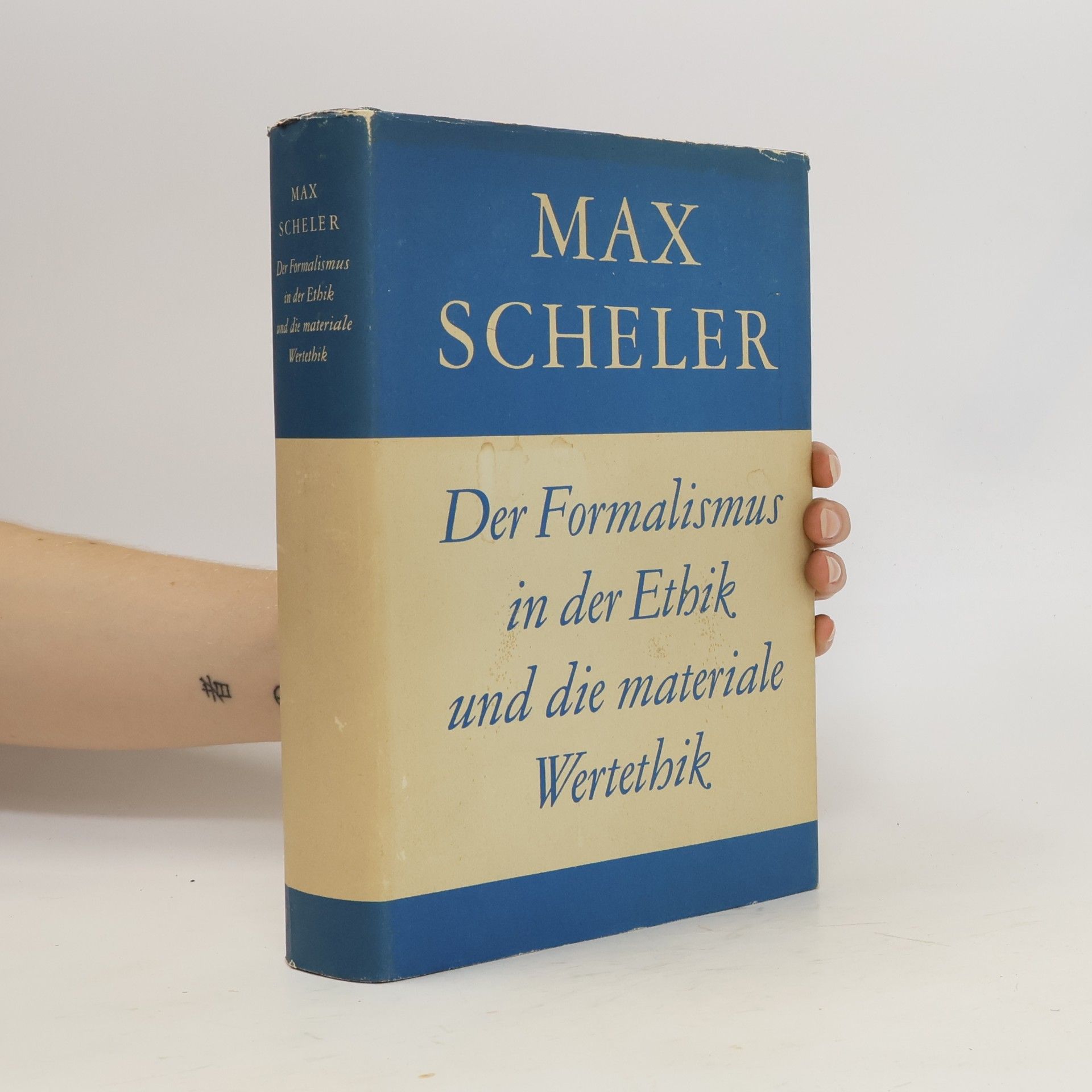 Max Scheler Der Formalismus in der Ethik und die materiale Wertethik